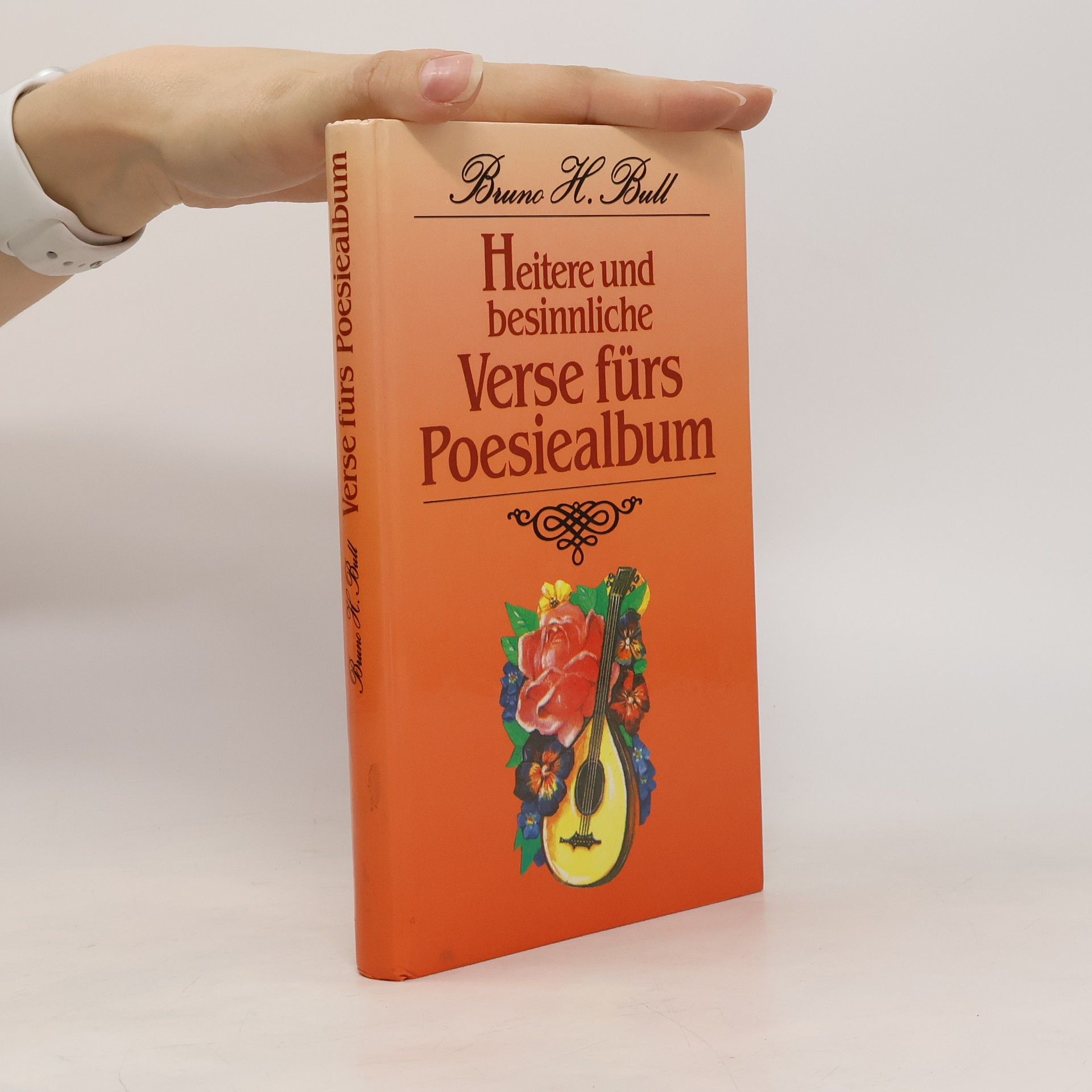 Bruno Horst Bull Heitere und besinnliche. Verse fürs Poesiealbum