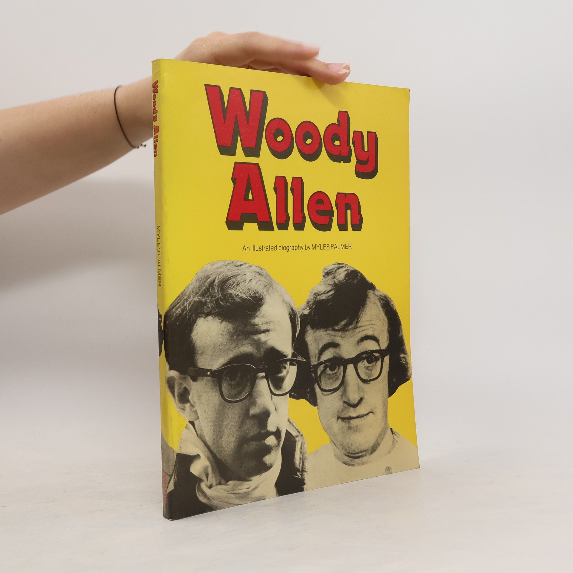 Myles Palmer Woody Allen, an Illustrated Biography