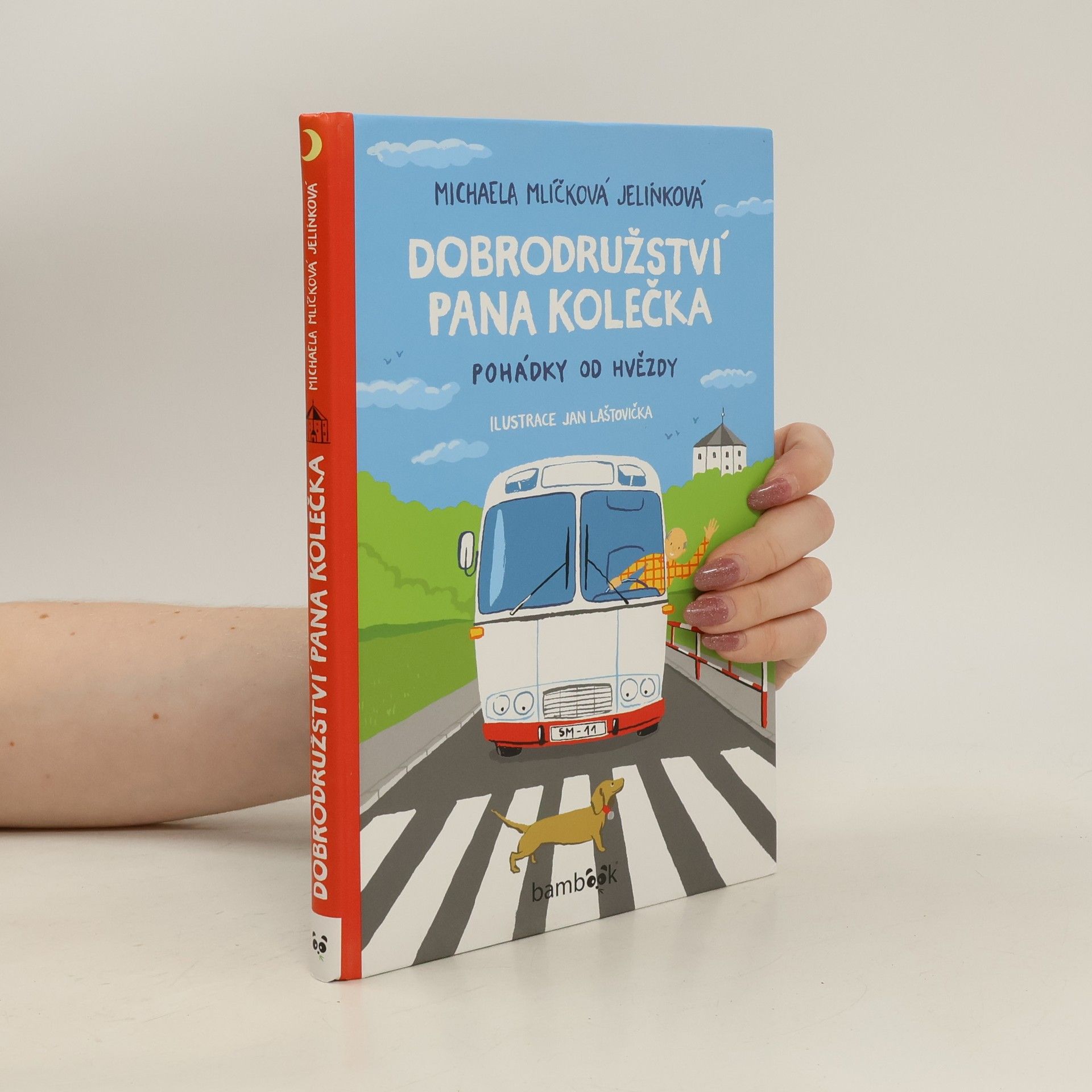 Michaela Mlíčková Jelínková Dobrodružství pana Kolečka. Pohádky od Hvězdy