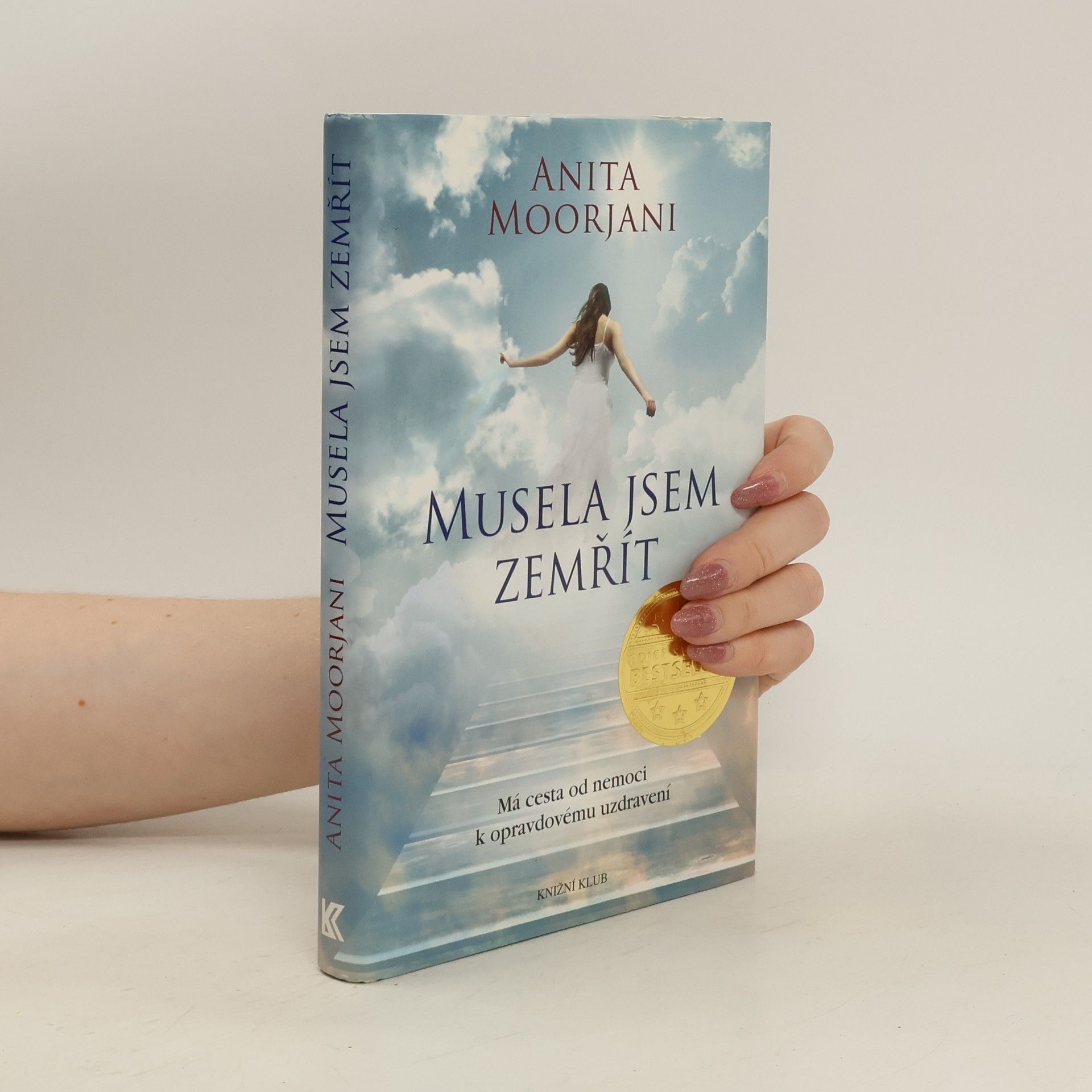 Anita Moorjani Musela jsem zemřít