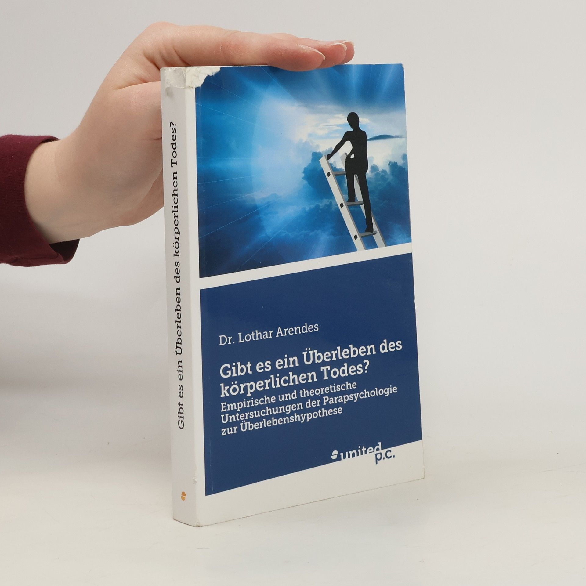 Lothar Arendes Gibt es ein Überleben des körperlichen Todes?