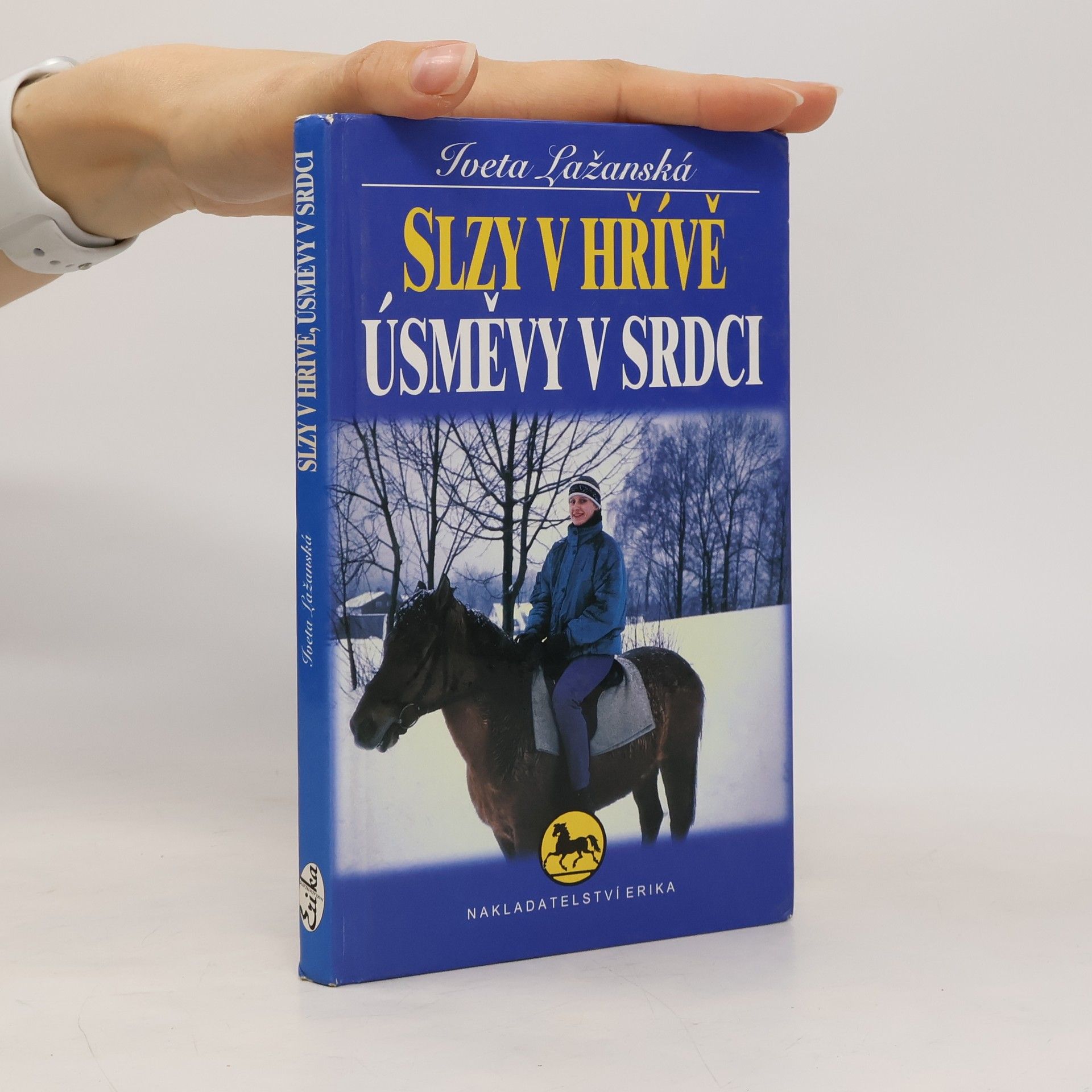 Iveta Lažanská Slzy v hřívě, úsměvy v srdci