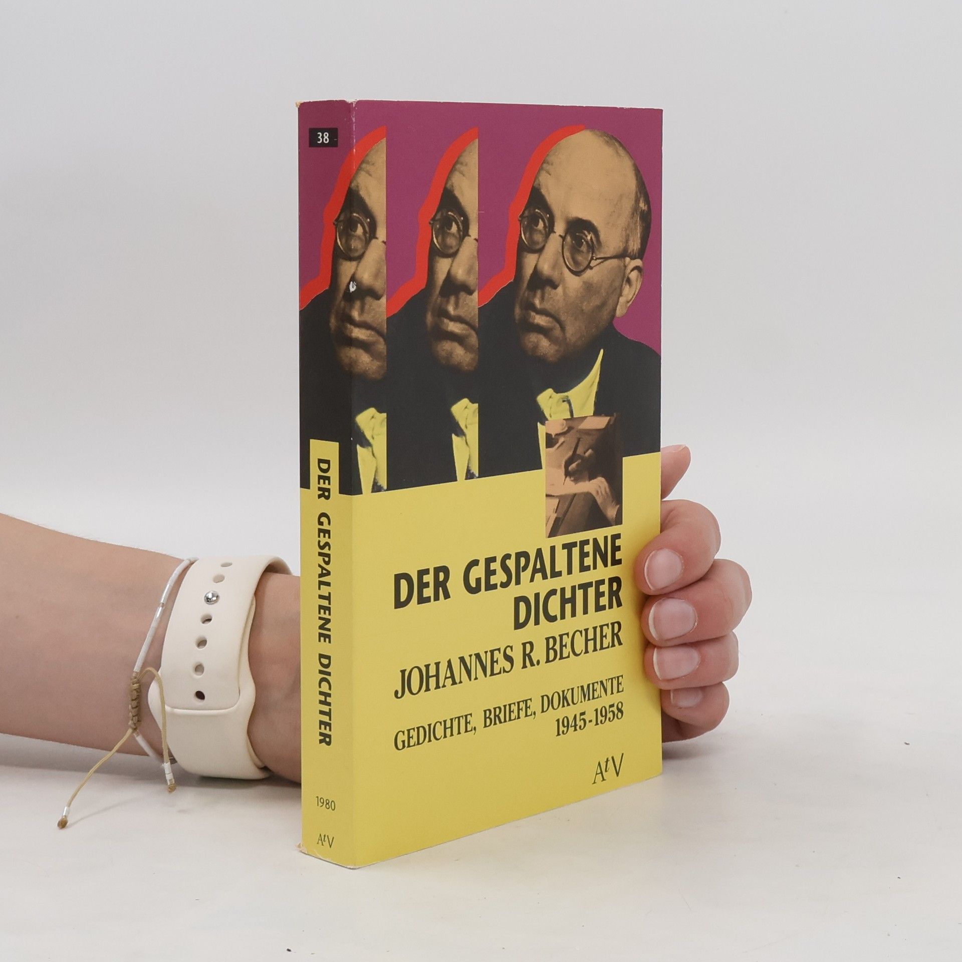 Johannes R. Becher Der gespaltene Dichter