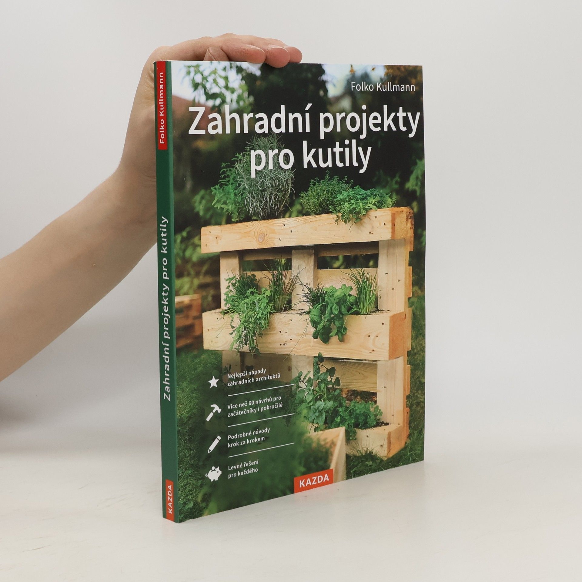 Folko Kullmann Zahradní projekty pro kutily