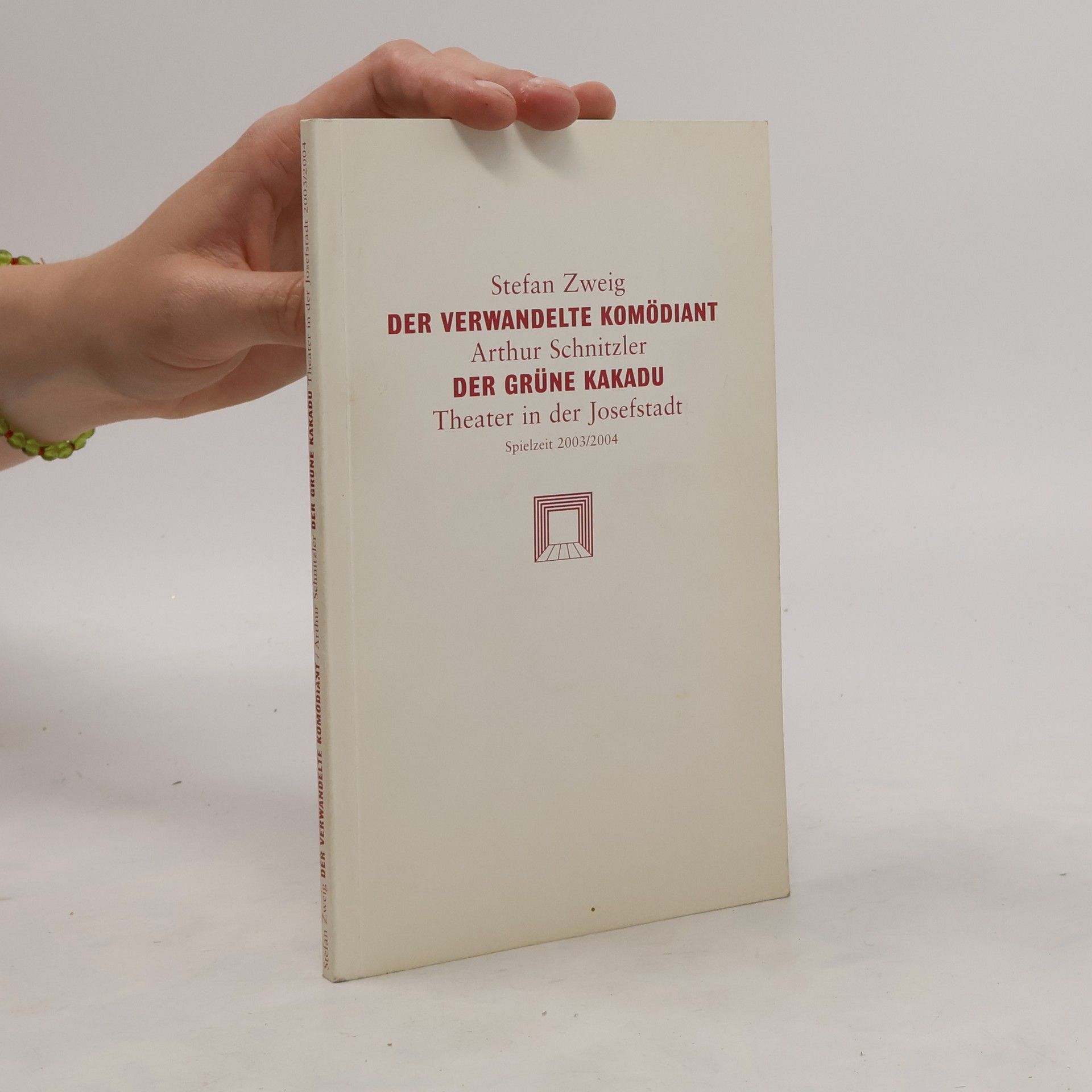 Stefan Zweig Der Verwandelte Komödiant Der Grüne Kakadu Theater in der Josefstadt 2003/2004