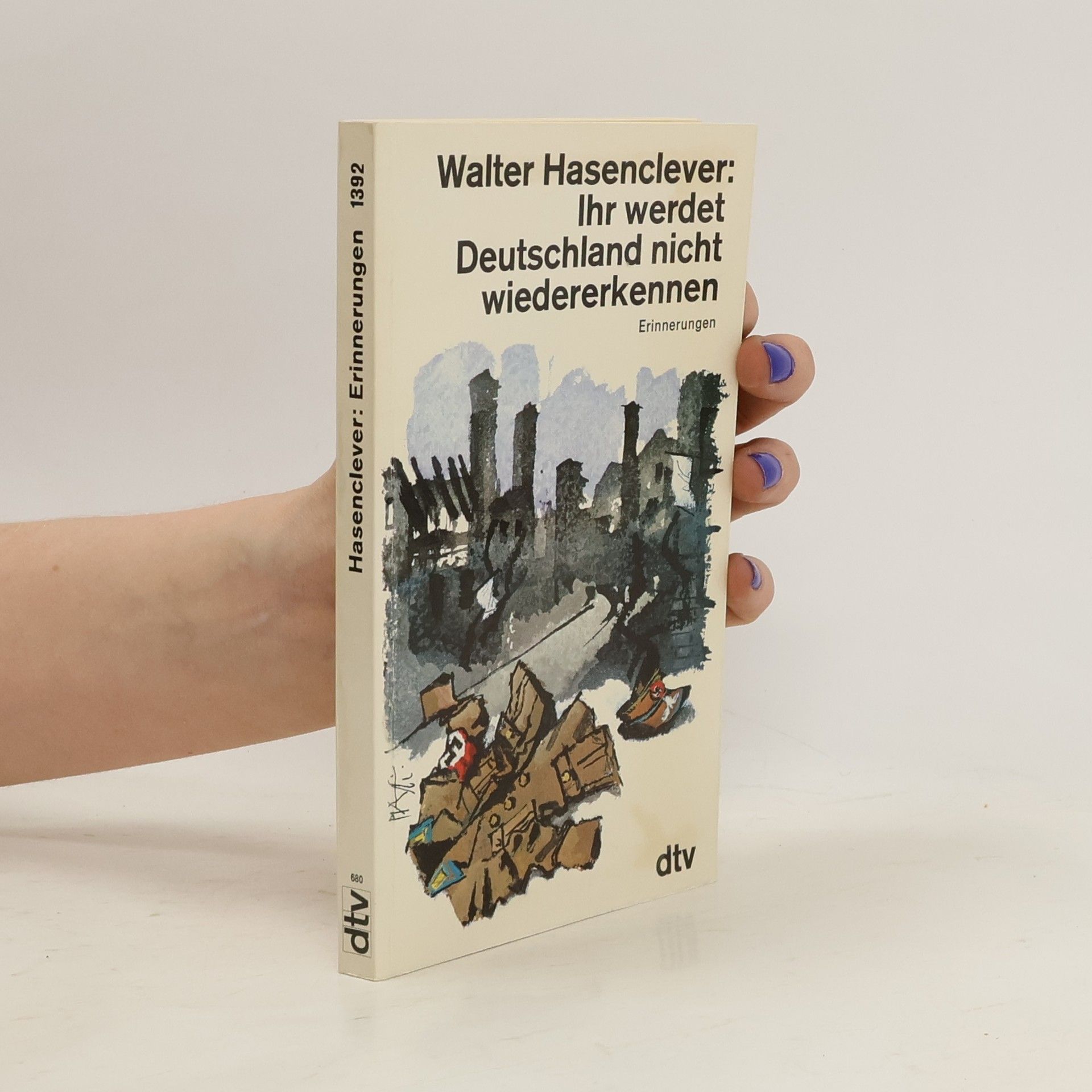Walter Hasenclever Ihr werdet Deutschland nicht wiedererkennen