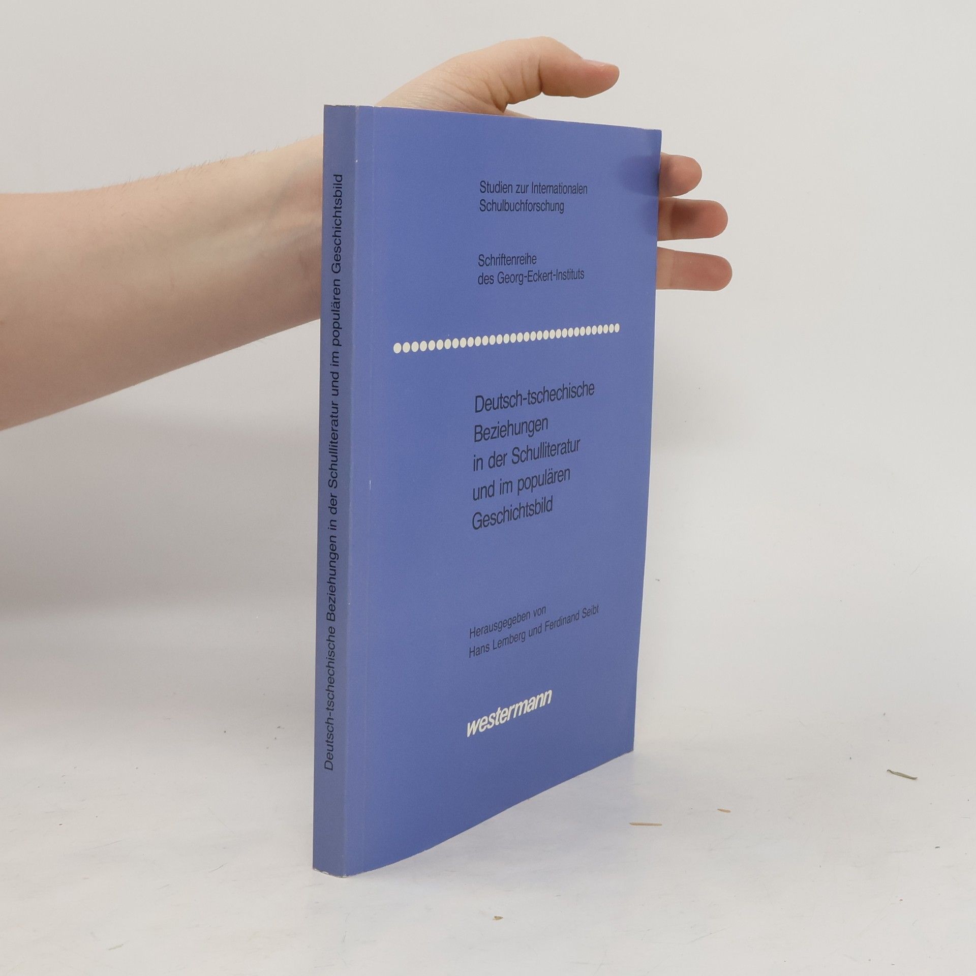 Hans Lemberg Deutsch-tschechische Beziehungen in der Schulliteratur und im populären Geschichtsbild