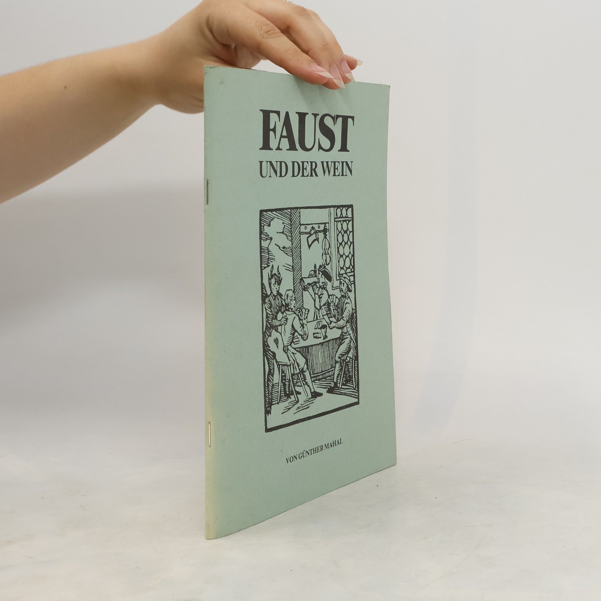 Günther Mahal Faust und dre Wein