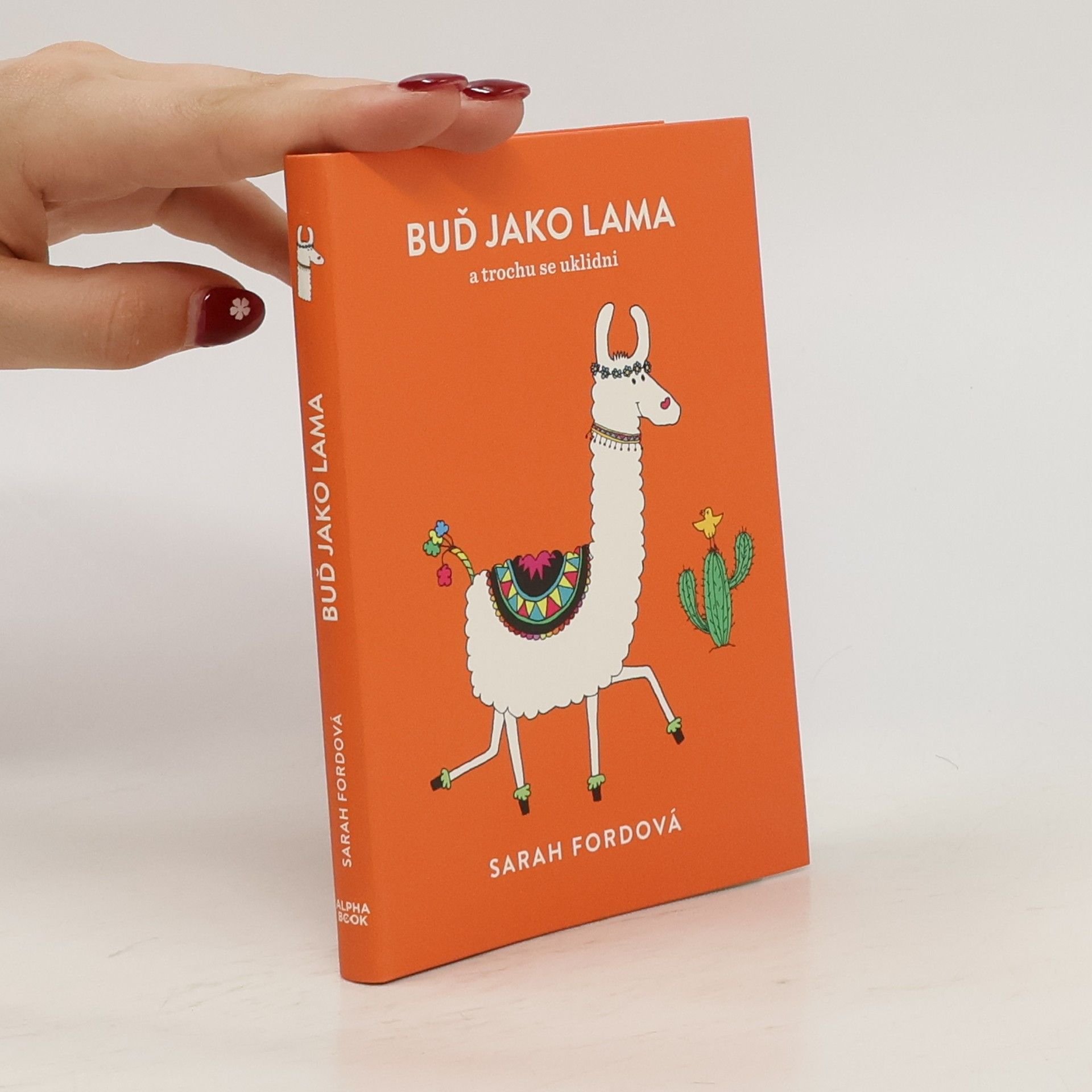 Sarah Ford Buď jako lama – a trochu se uklidni