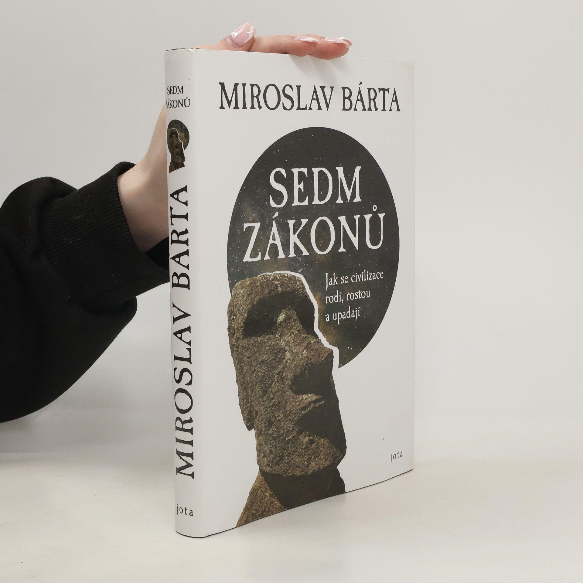 Miroslav Bárta Sedm zákonů: Jak civilizace vznikají, dosahují vrcholu a upadají