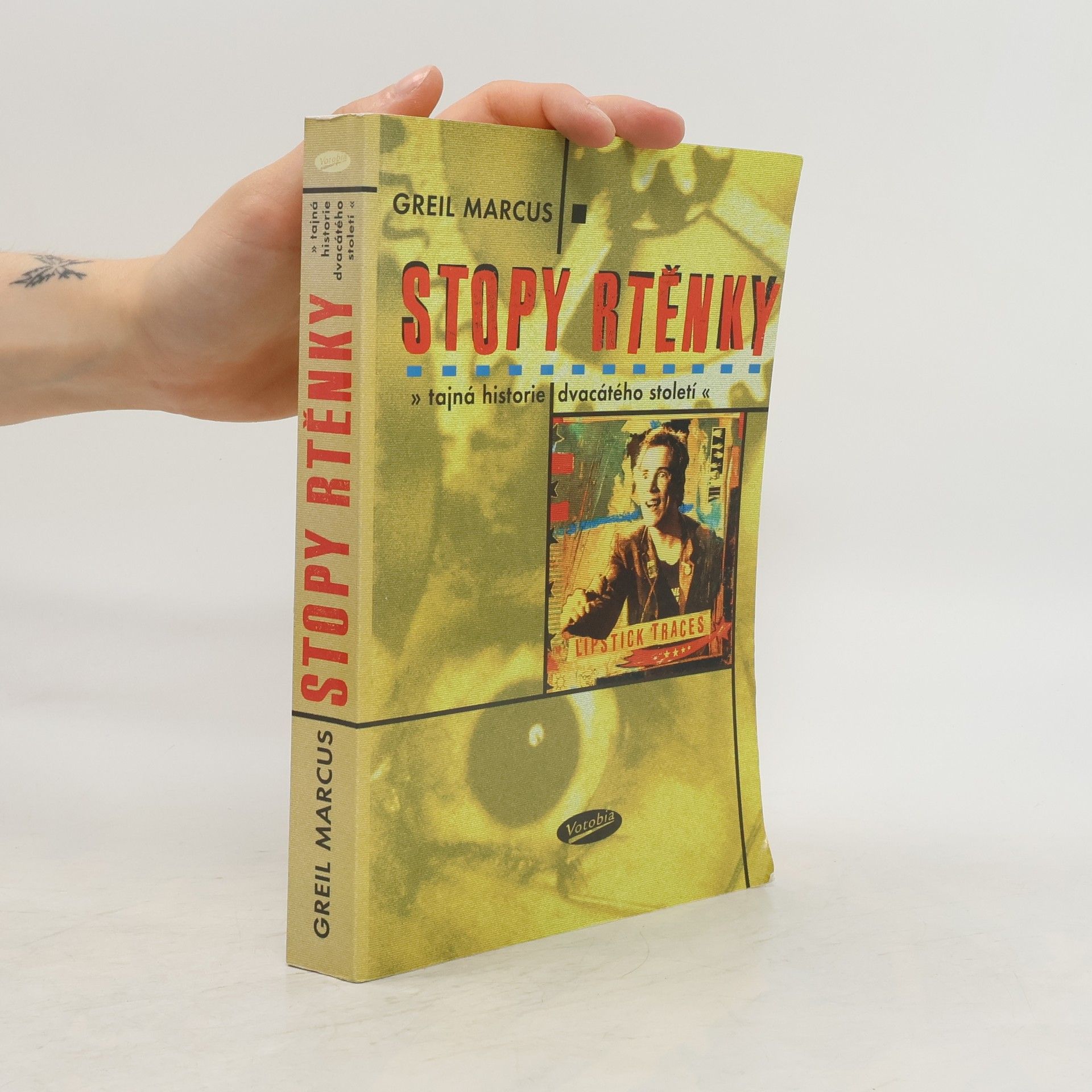Greil Marcus Stopy rtěnky - Tajná historie dvacátého století