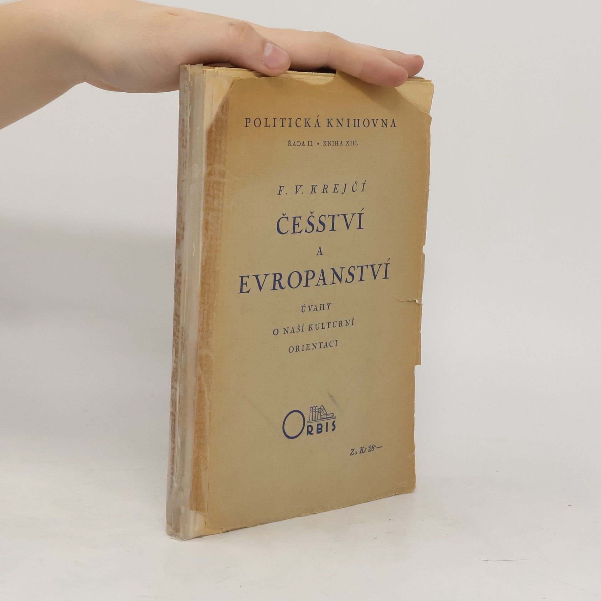 F. V. Krejčí Češství a evropanství: úvahy o naší kulturní orientaci