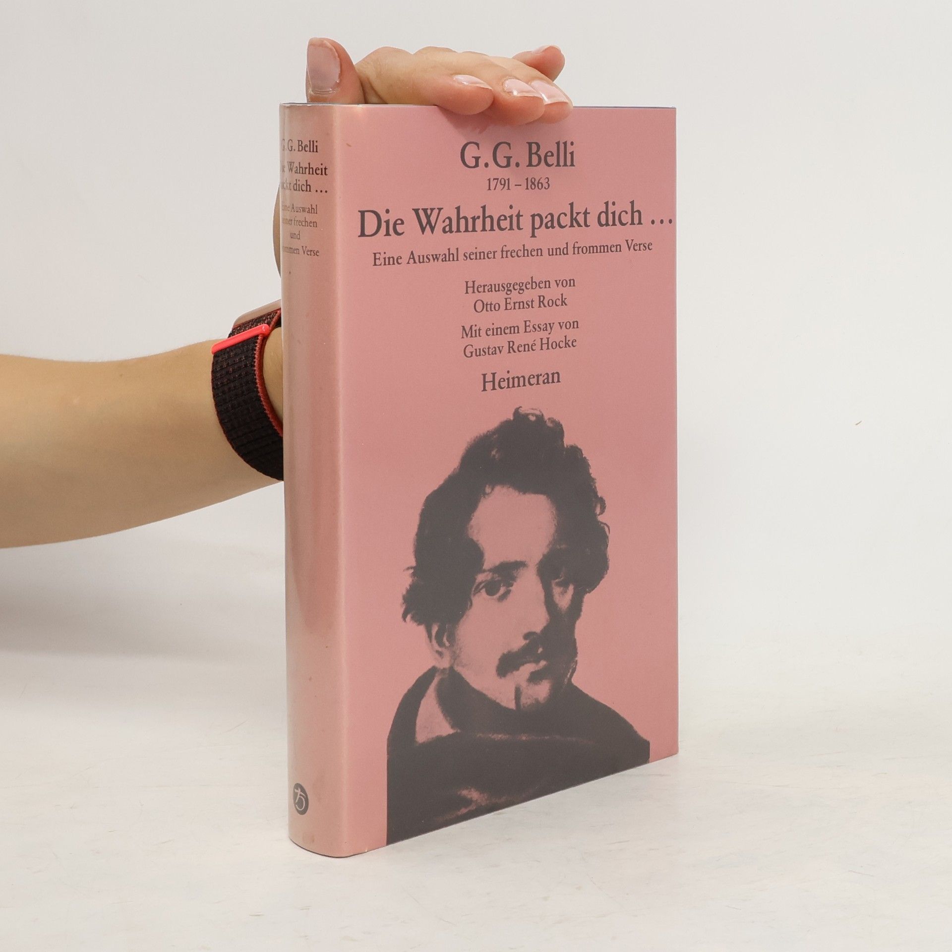 Giuseppe Gioachino Belli Die Wahrheit packt dich ...