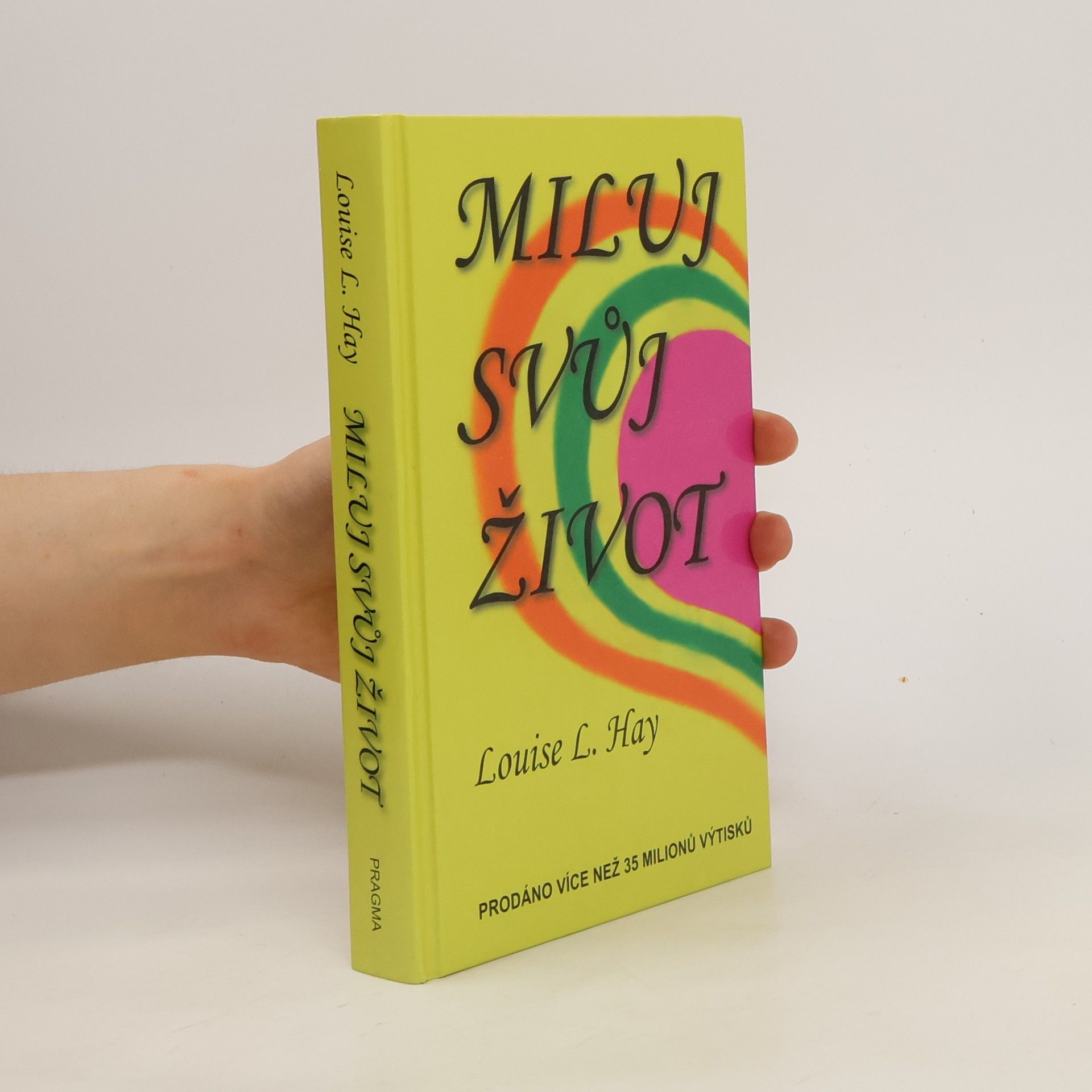 Louise Lynn Hay Miluj svůj život