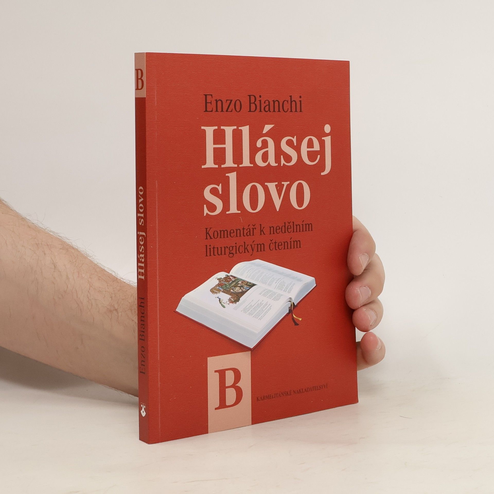 Enzo Bianchi Hlásej slovo : komentář k nedělním liturgickým čtením : roční cyklus B