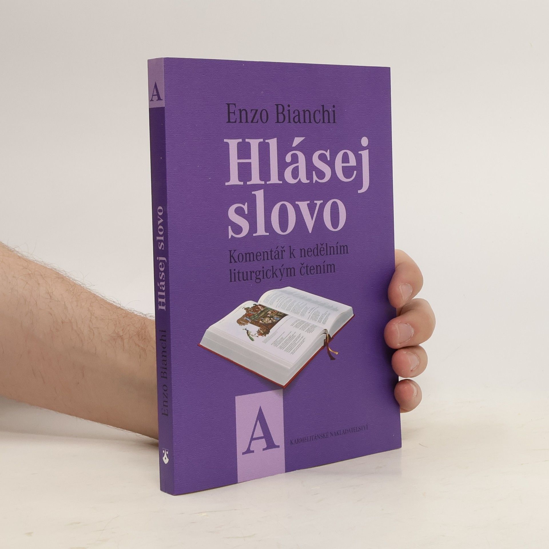 Enzo Bianchi Hlásej slovo. Komentář k nedělním liturgickým čtením. Roční cyklus A