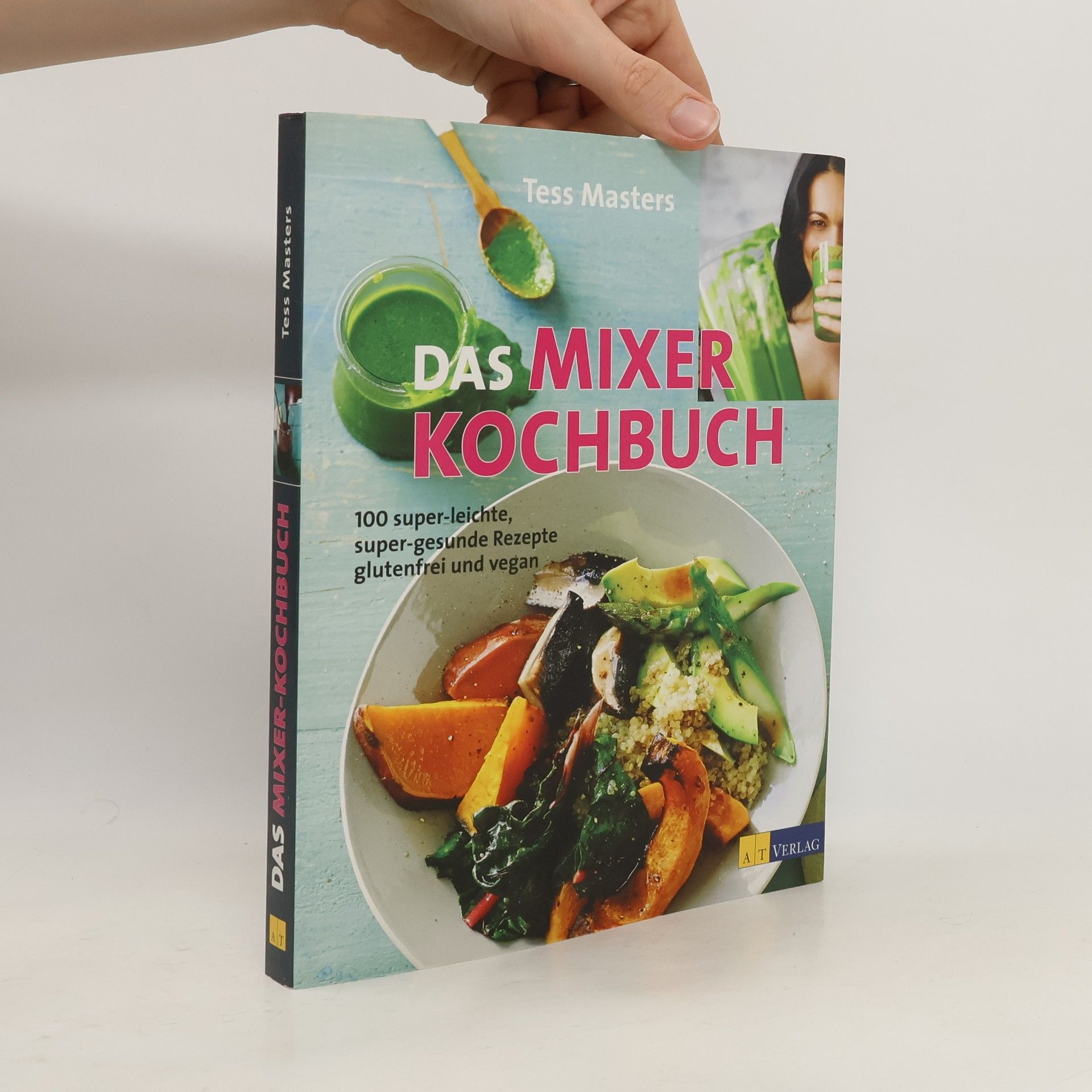 Tess Masters Das Mixer-Kochbuch