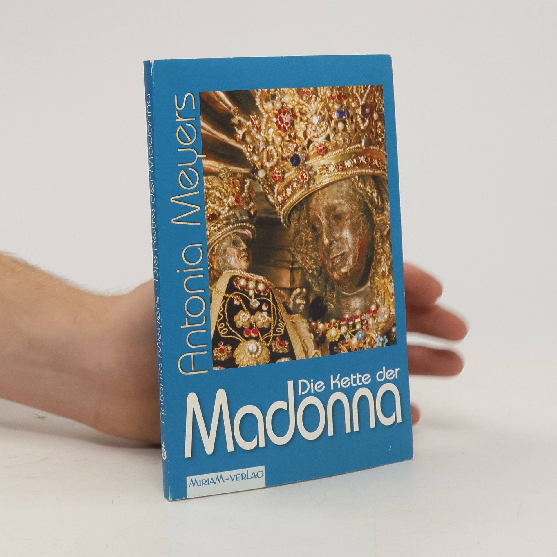 Antonia Meyers Die Kette der Madonna