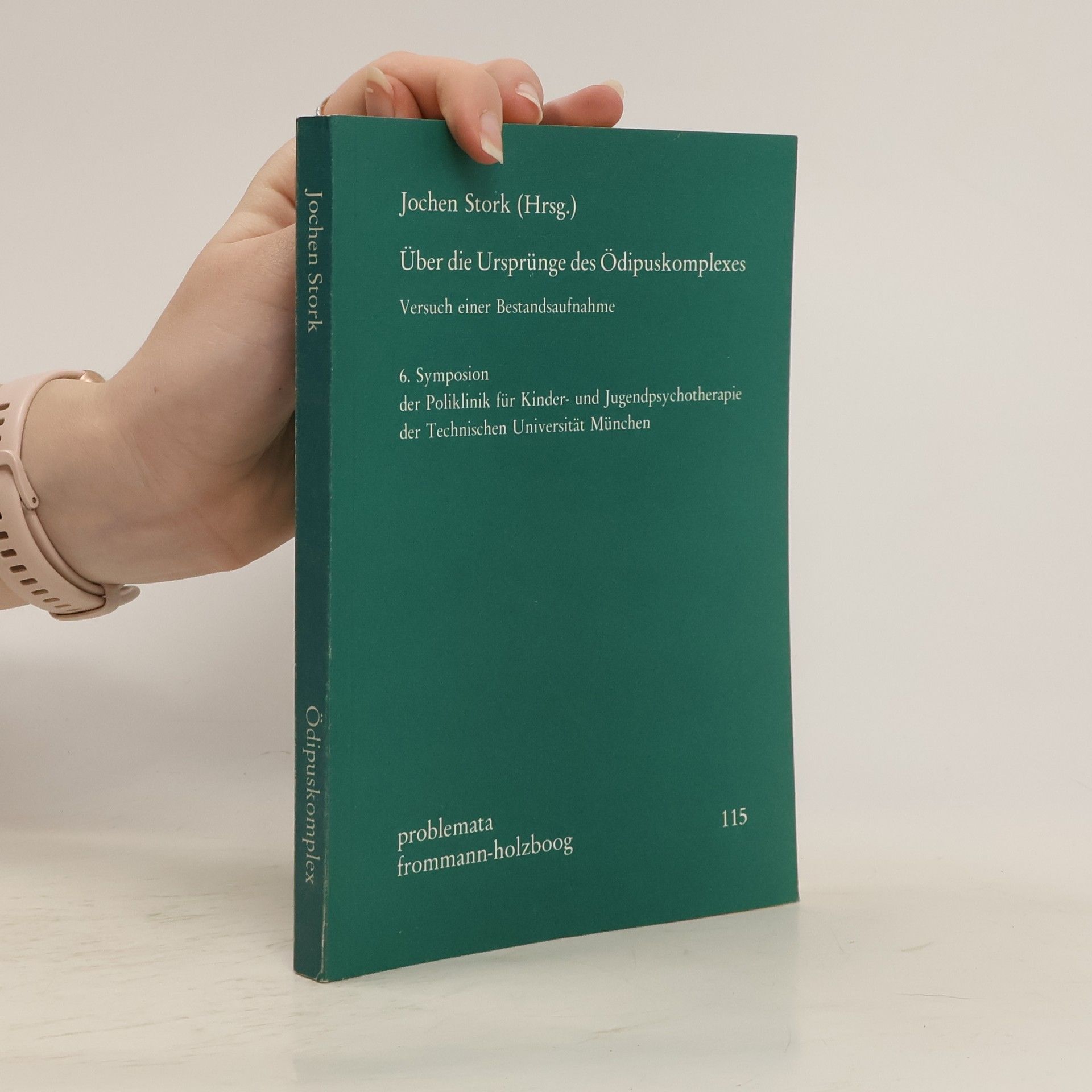Jochen Stork Über die Ursprünge des Ödipuskomplexes