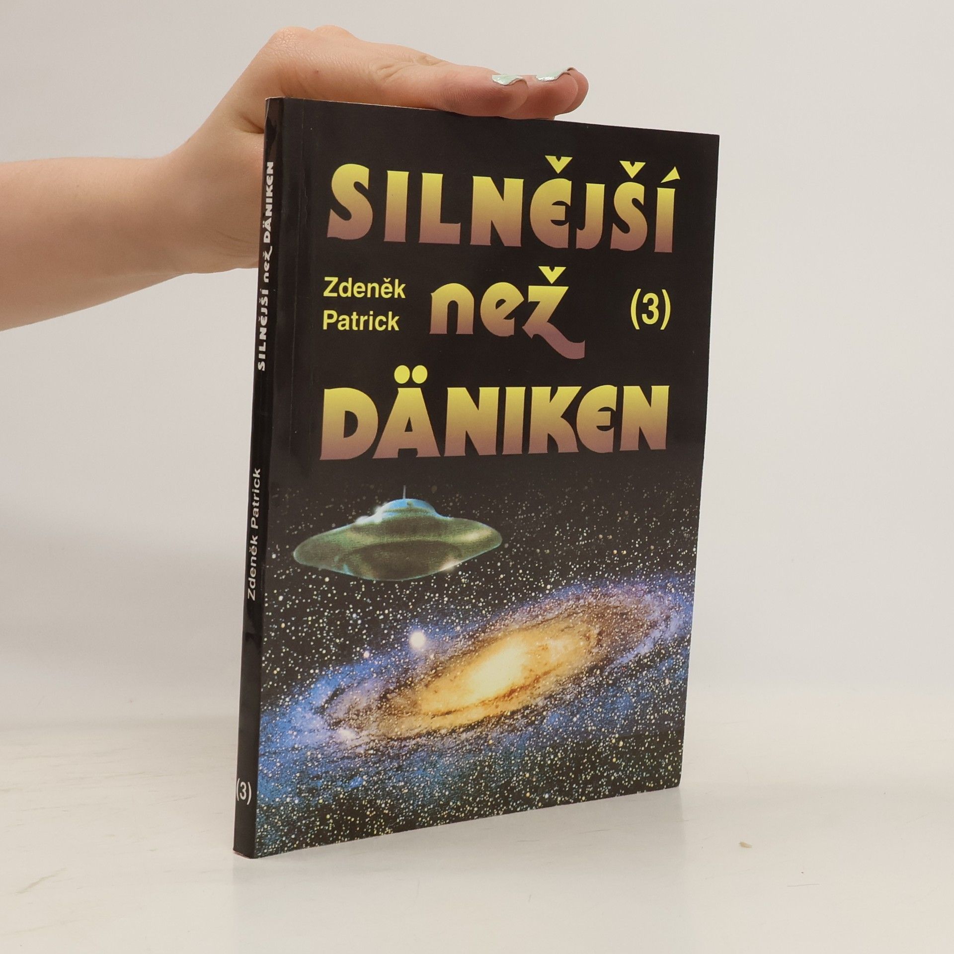 Zdeněk Patrick Silnější než Däniken. Díl 3.