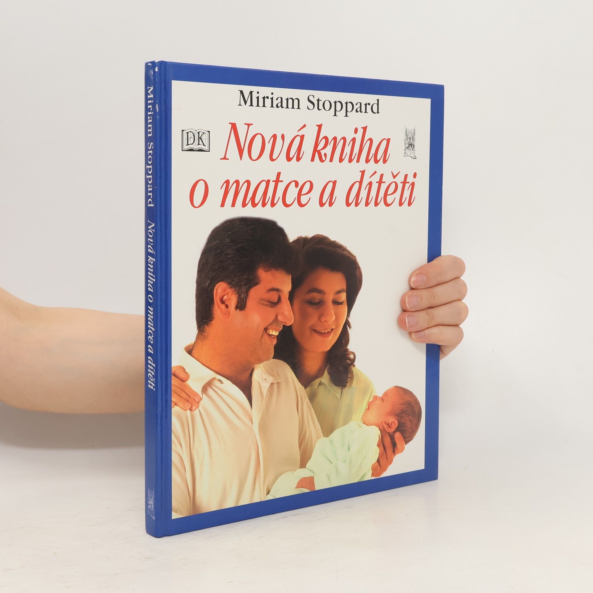 Miriam Stoppard Nová kniha o matce a dítěti