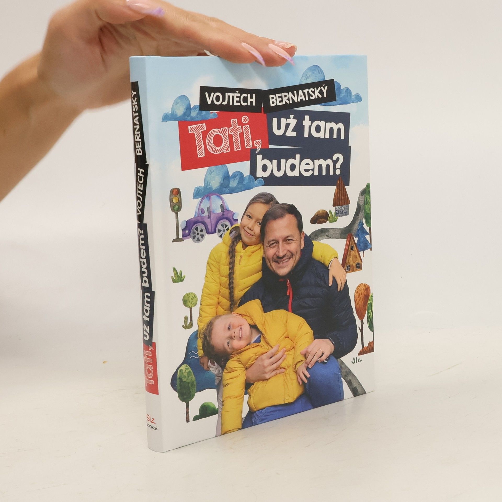 Vojtěch Bernatský Tati, už tam budem?