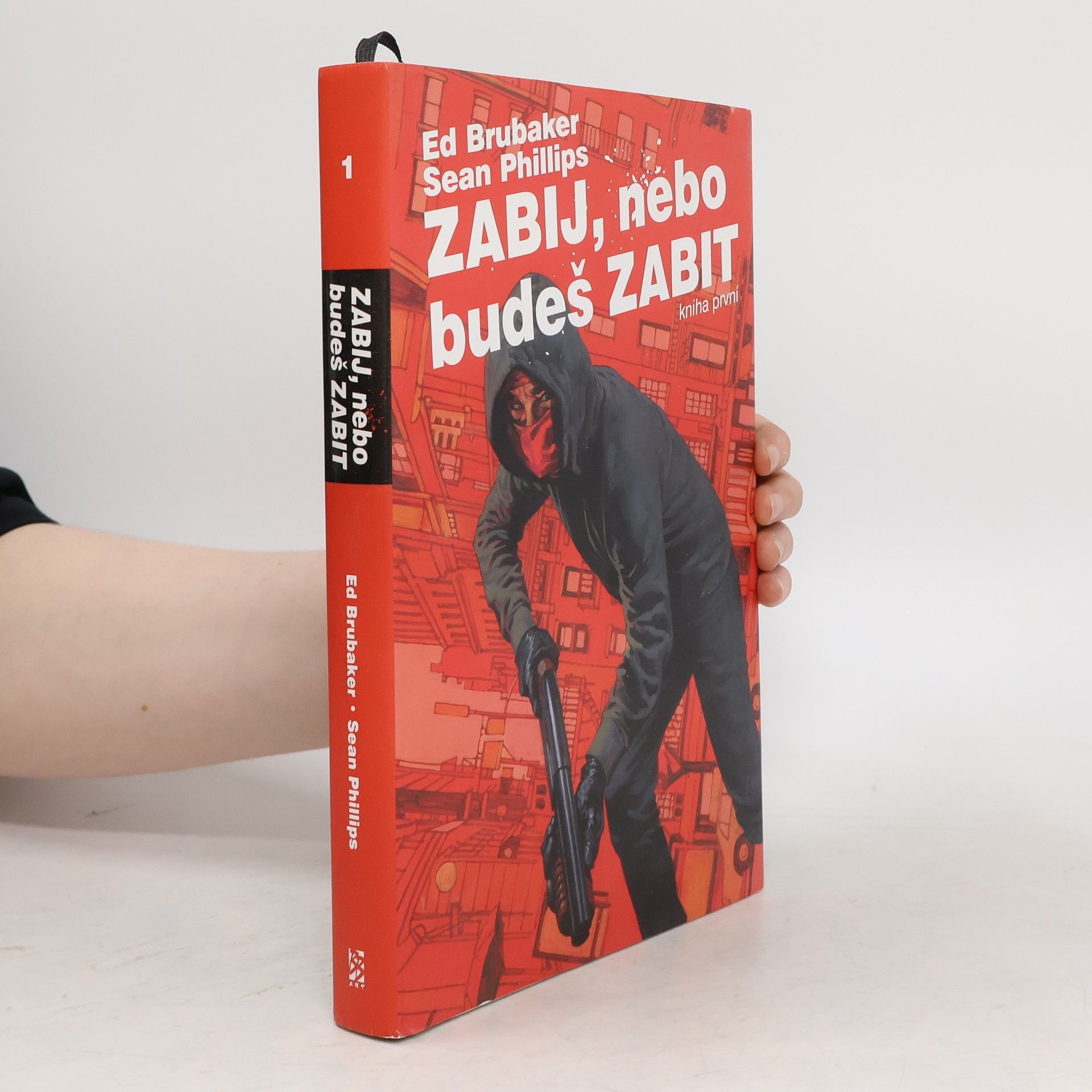Ed Brubaker Zabij, nebo budeš zabit. Kniha první