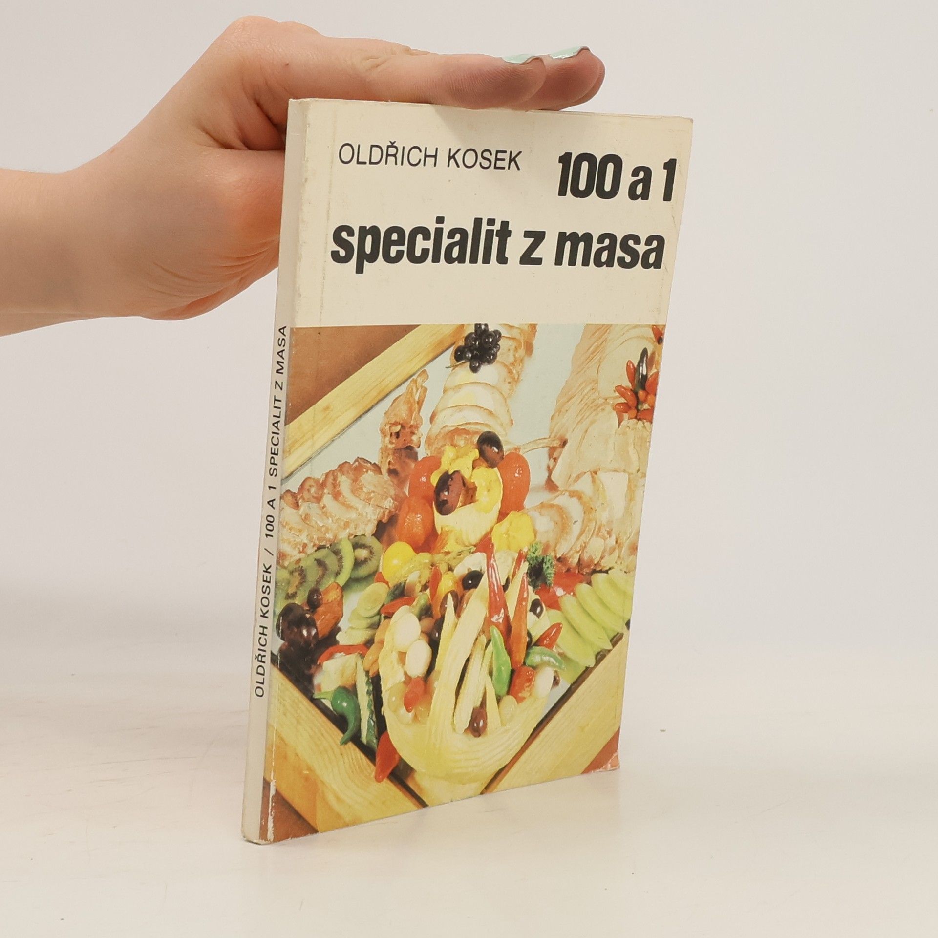 Oldřich Kosek 100 a 1 specialit z masa