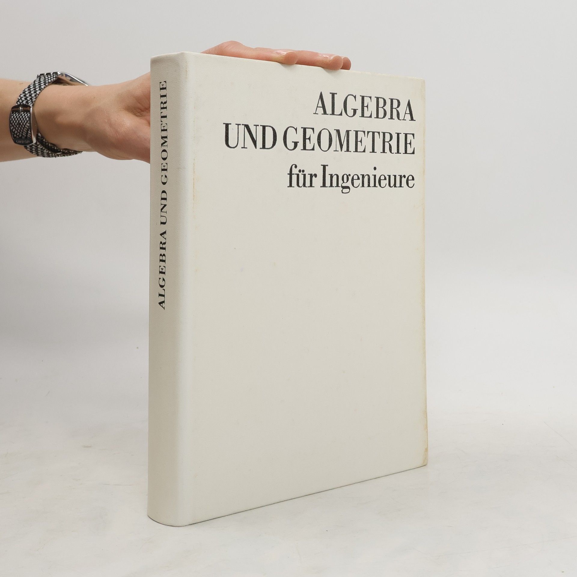 Heinz Nickel Algebra und Geometrie für Ingenieure