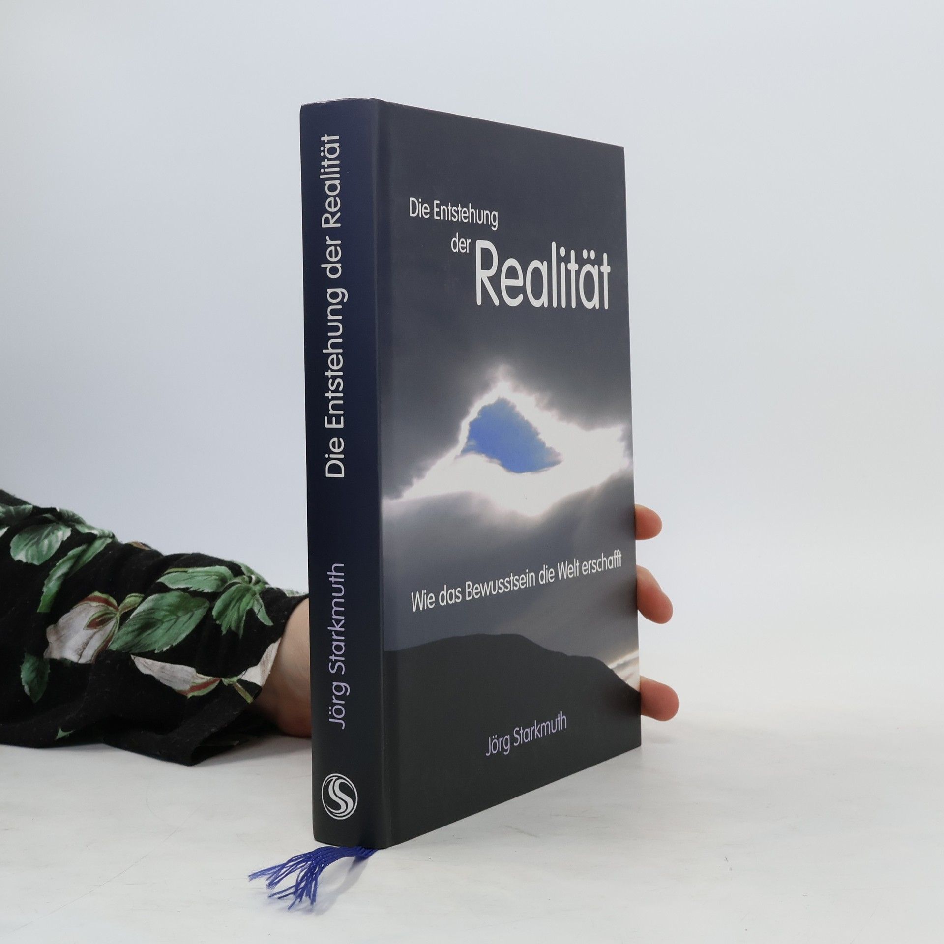 Jörg Starkmuth Die Entstehung der Realität