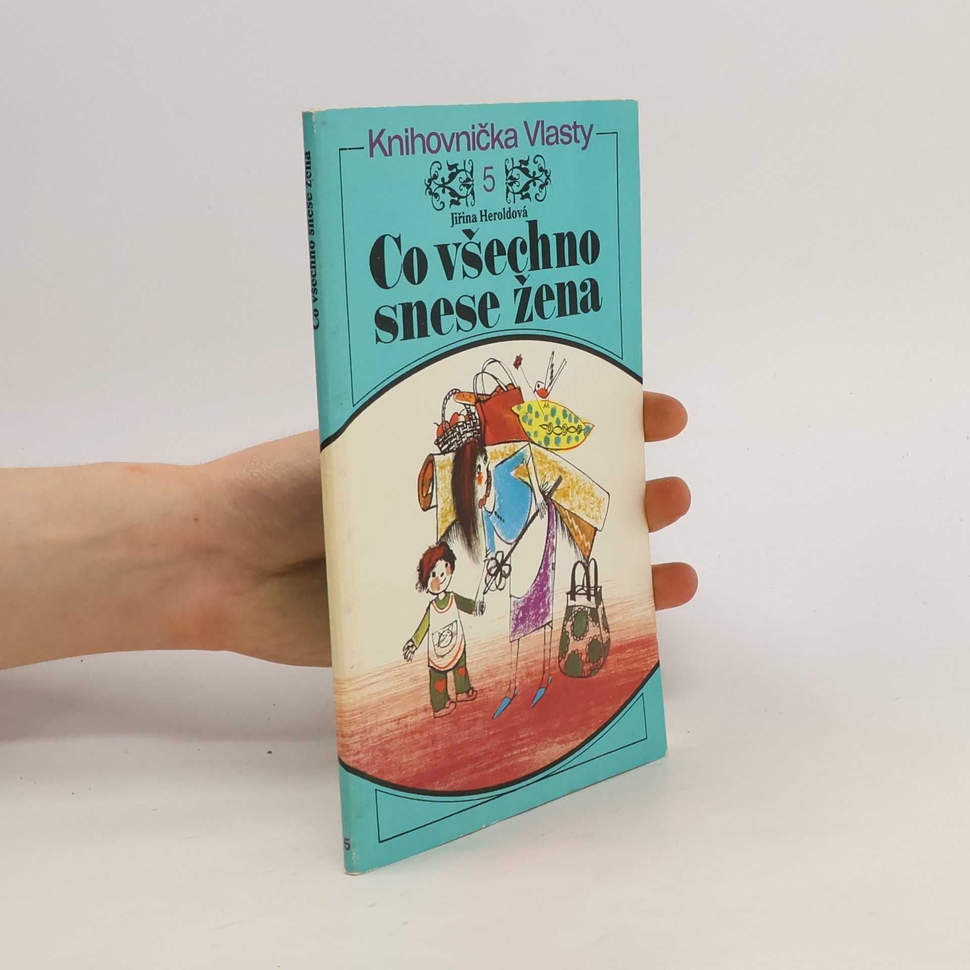 Jiřina Heroldová Co všechno snese žena