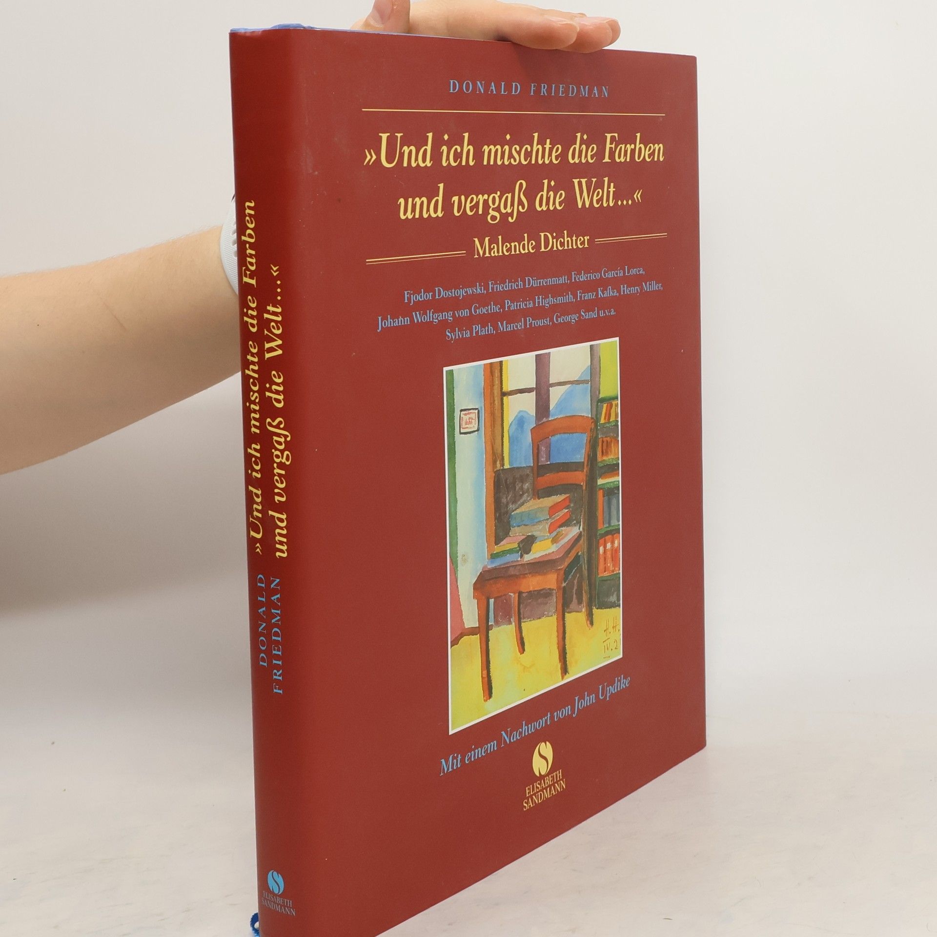 Donald Friedman "Und ich mischte die Farben und vergaß die Welt ..."