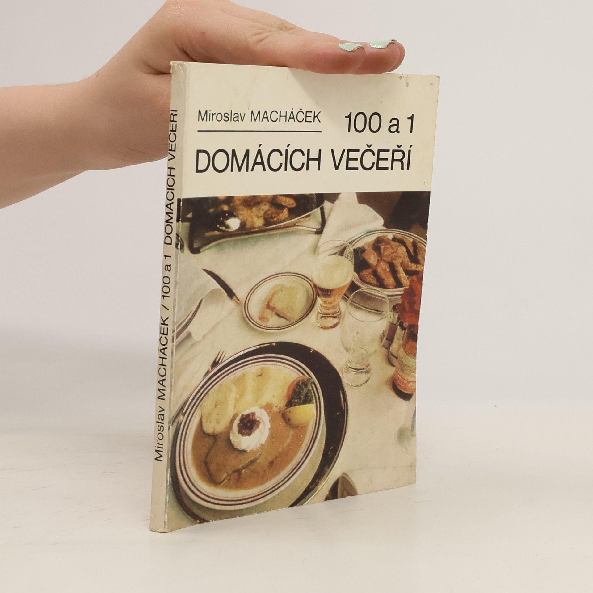 Miroslav Macháček 100 a 1 domácích večeří