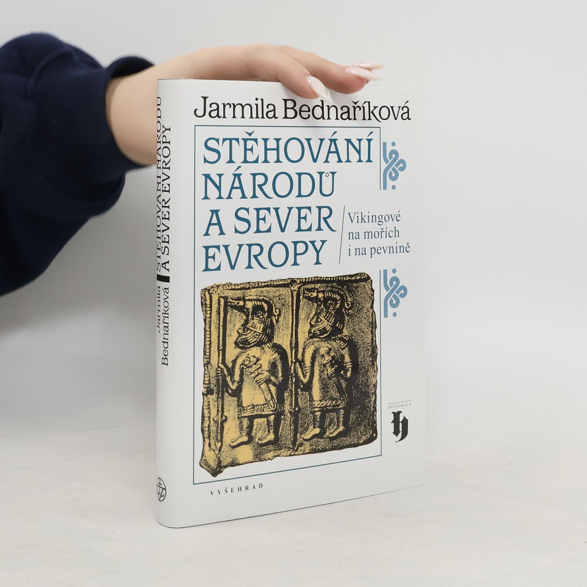 Jarmila Bednaříková Stěhování národů a sever Evropy: Vikingové na mořích i na pevnině