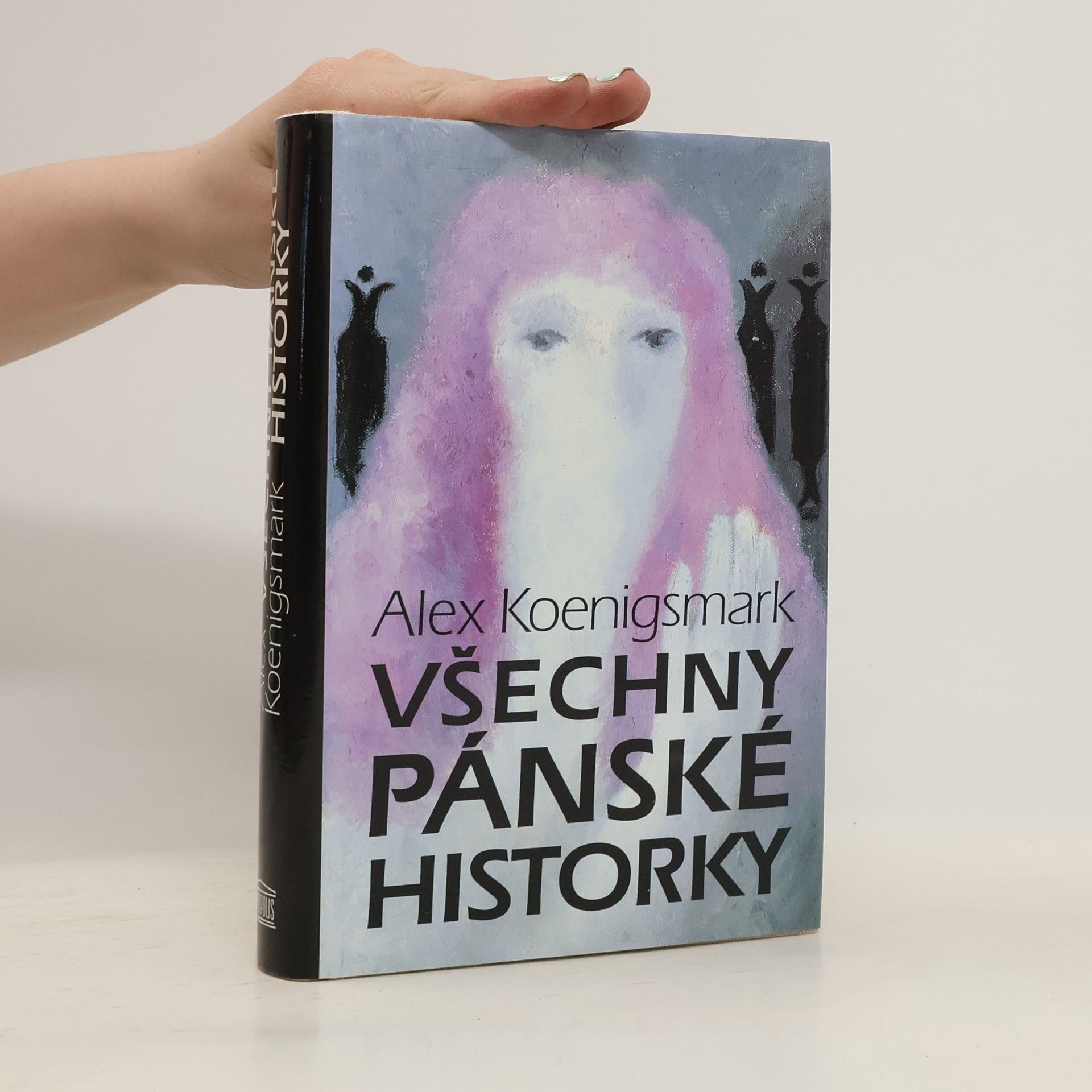 Alex Koenigsmark Všechny pánské historky