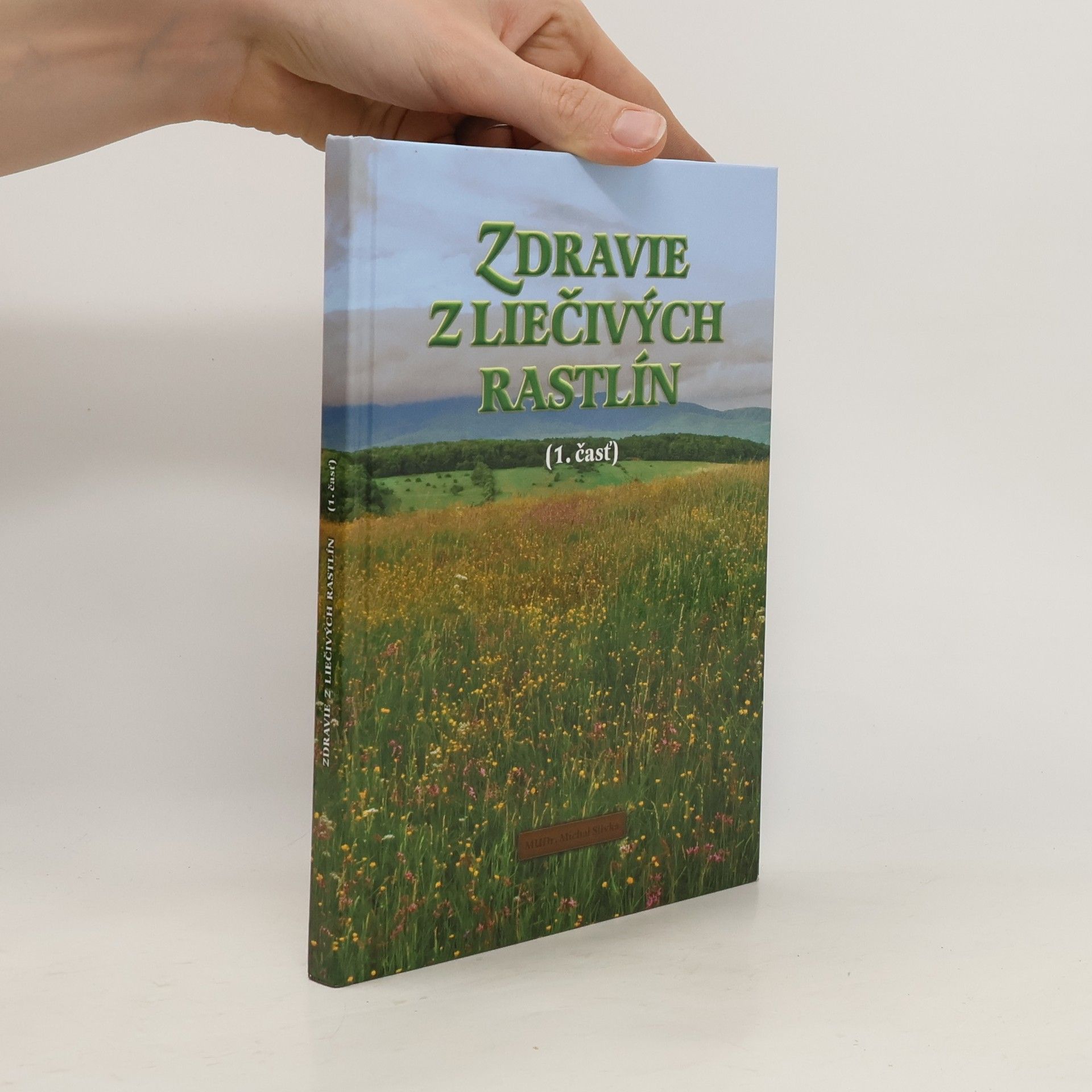 Michal Slivka Zdravie z liečivých rastlín 1