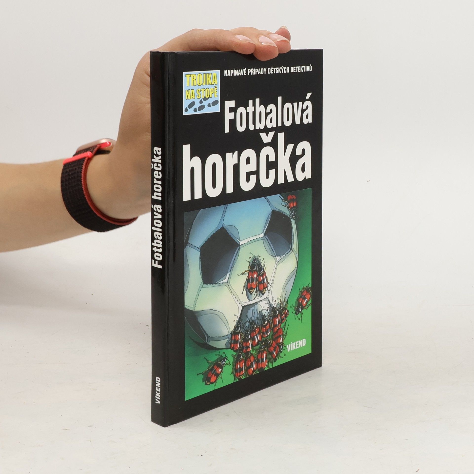 Marco Sonnleitner Trojka na stopě. Fotbalová horečka
