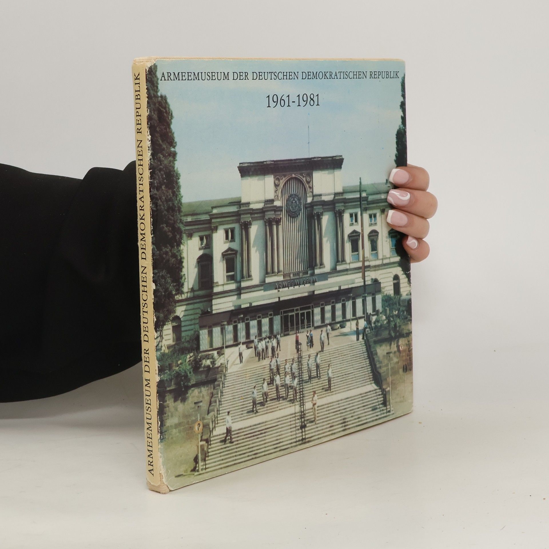 Collectif d'auteurs Armeemuseum der Deutschen Demokratischen Republik 1961-1981