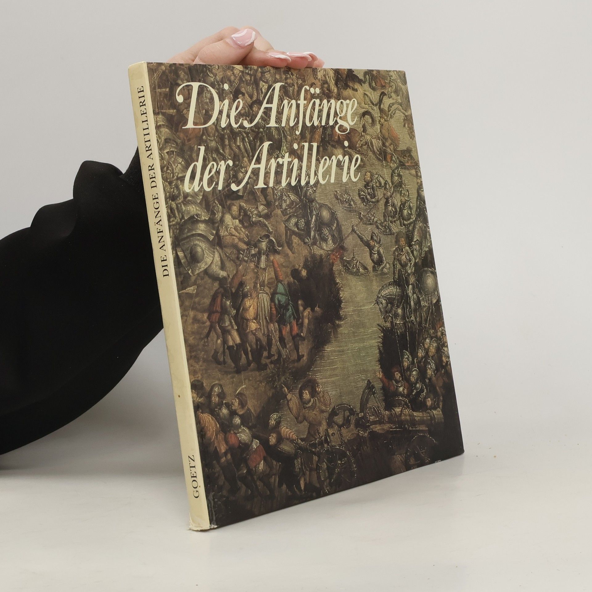 Dorothea Goetz Die Anfänge der Artillerie