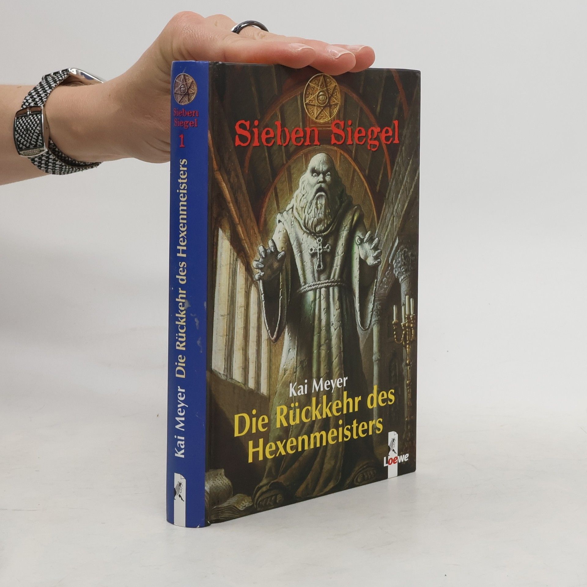 Kai Meyer Sieben Siegel. Die Rückkehr des Hexenmeisters