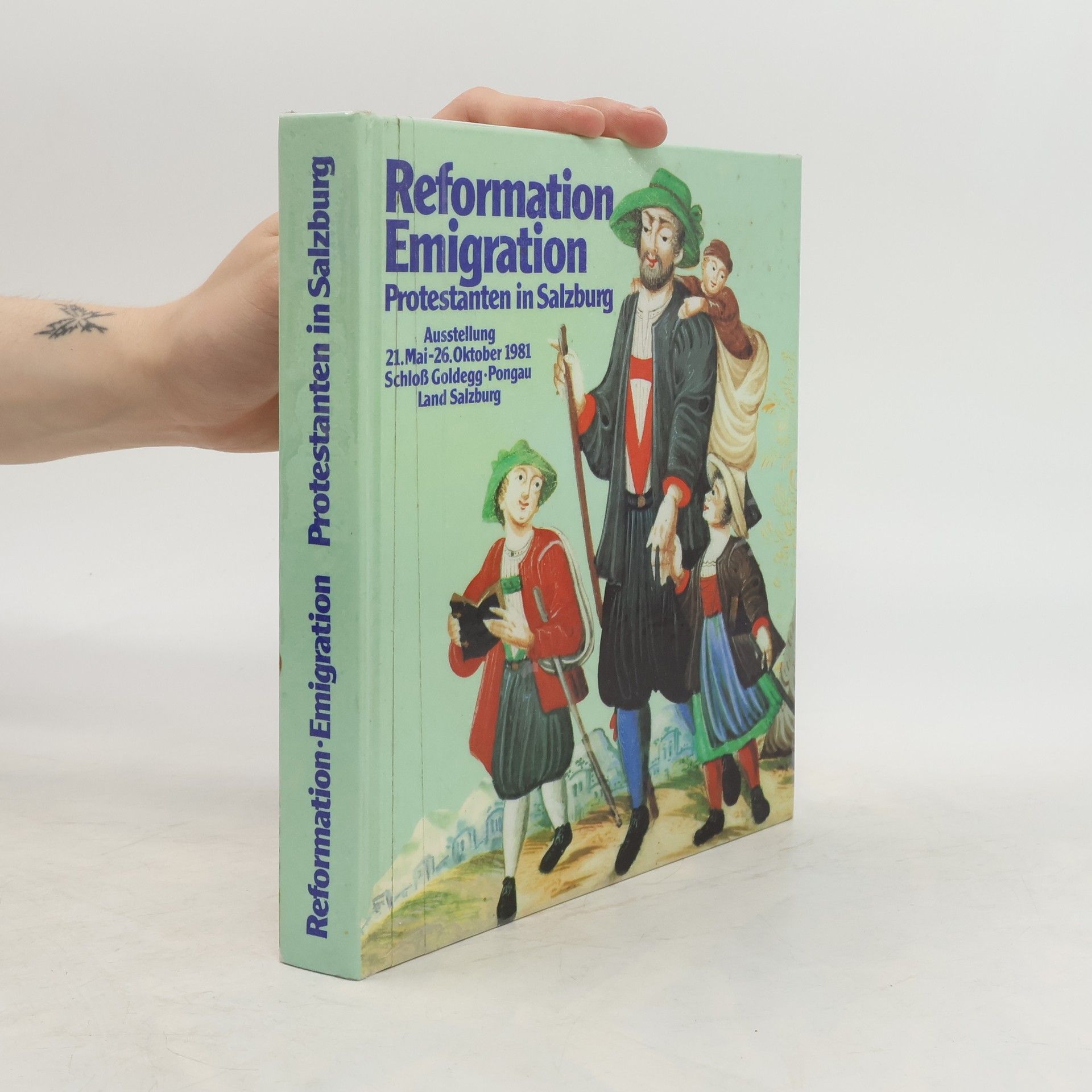 Collective Reformation. Emigration. Protestanten in Salzburg