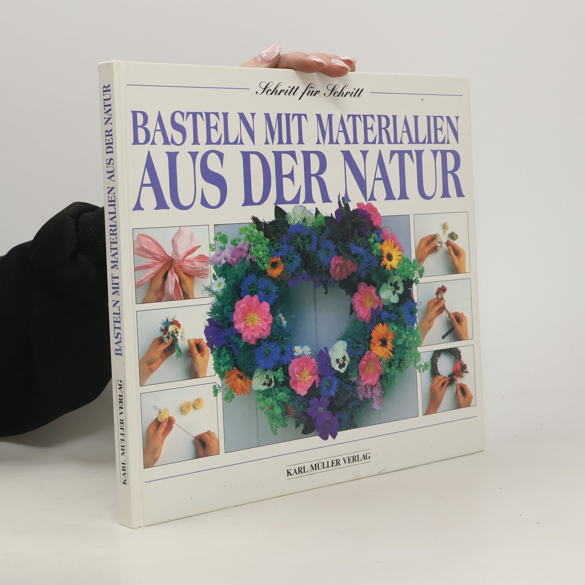 Autorenkollektiv Schritt für Schritt : Basteln mit Materialien aus der Natur