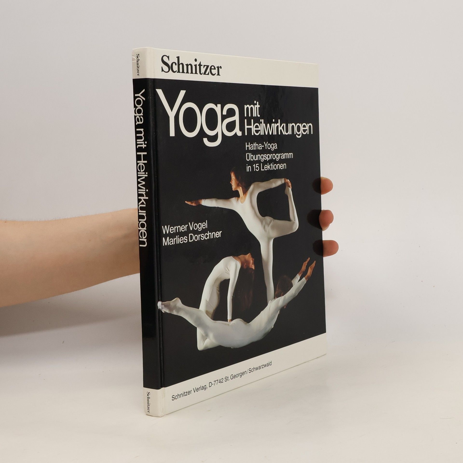 Werner Vogel Yoga mit Heilwirkungen. Hatha- Yoga. Übungsprogramm in 15 Lektionen.