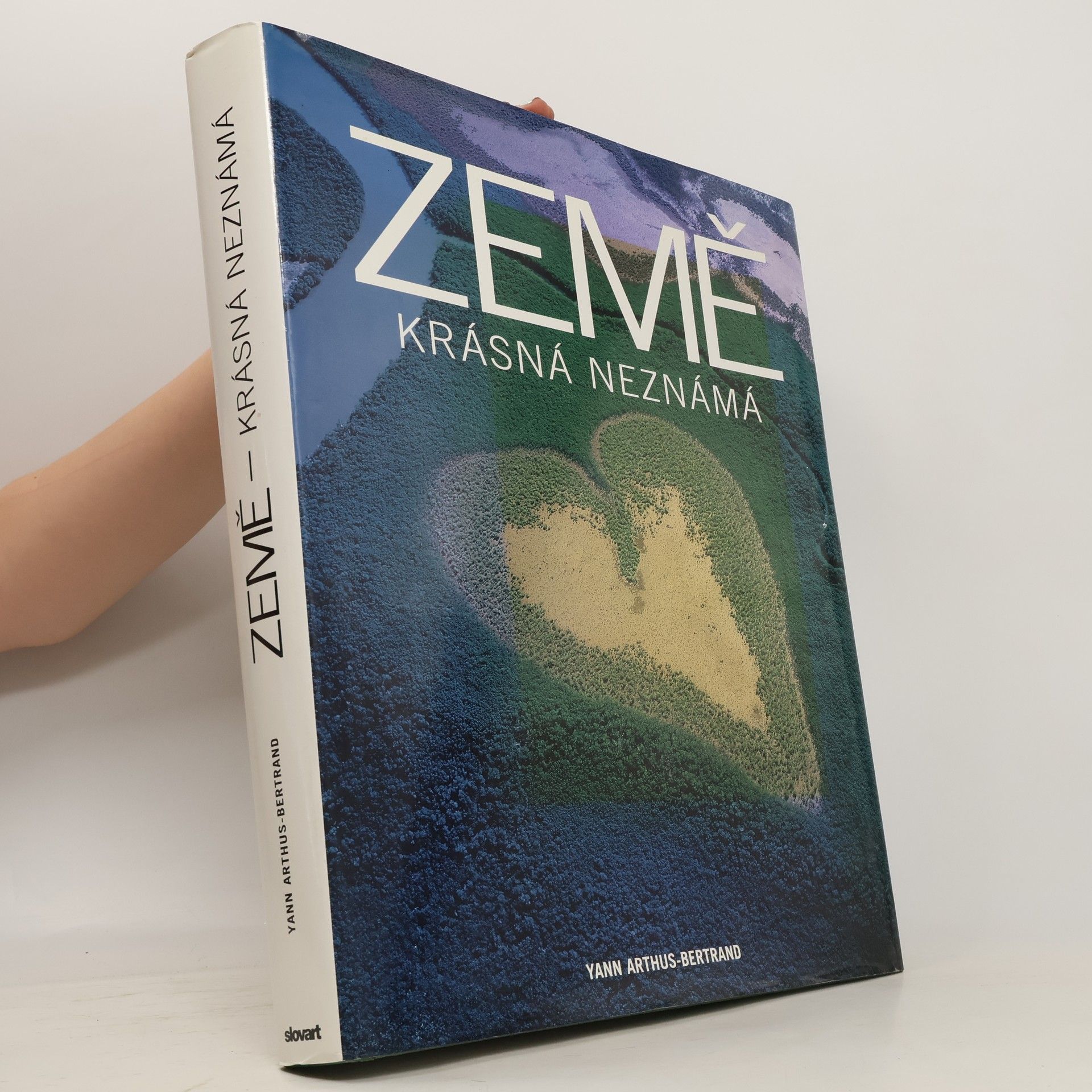 Yann Arthus-Bertrand Země: Krásná neznámá