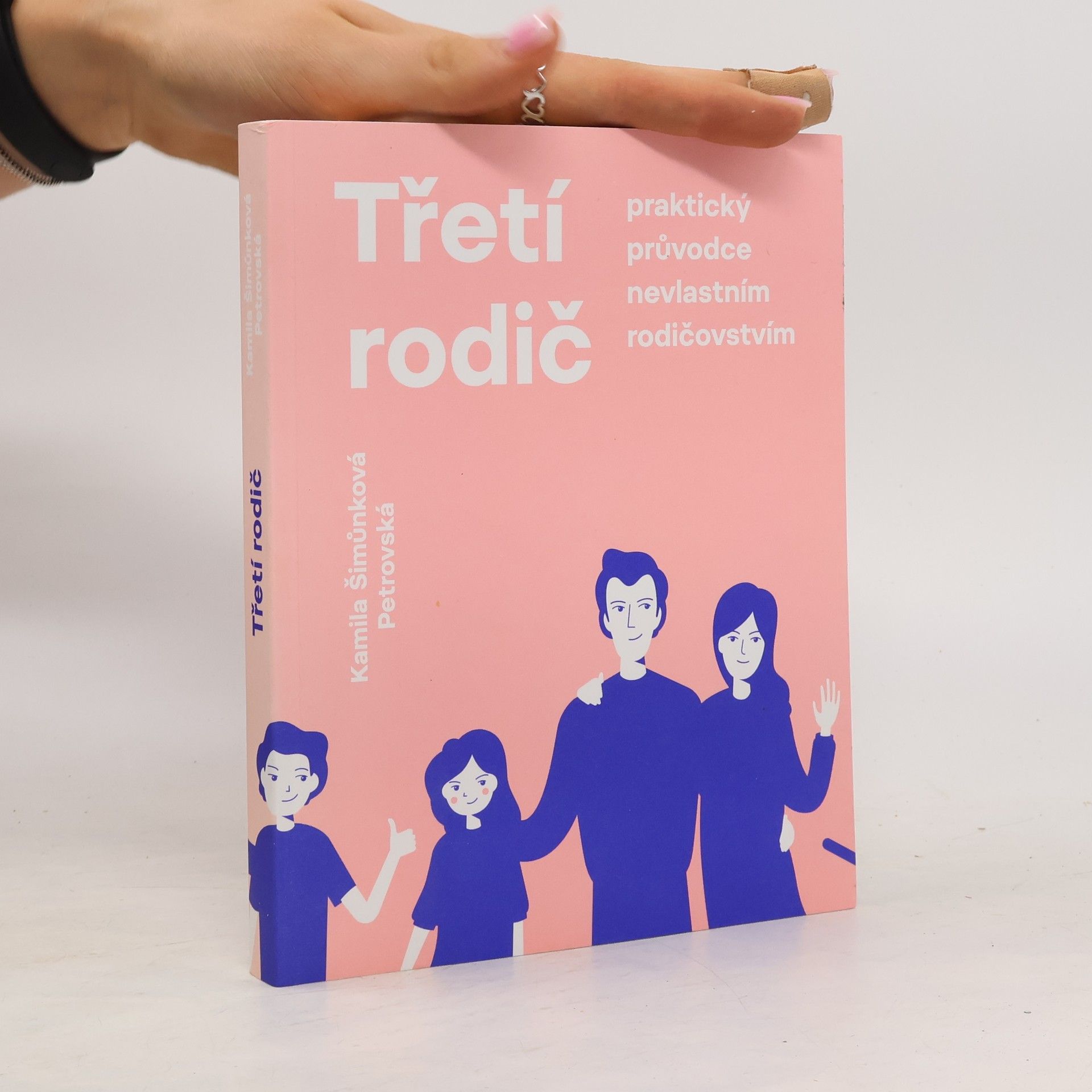Kamila Petrovská Třetí rodič : praktický průvodce nevlastním rodičovstvím