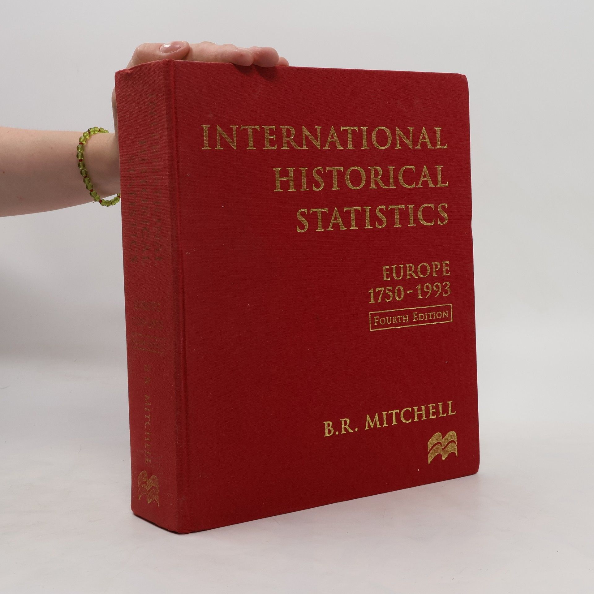 Brian R. Mitchell International Historical Statistics. Europe 1750-1993