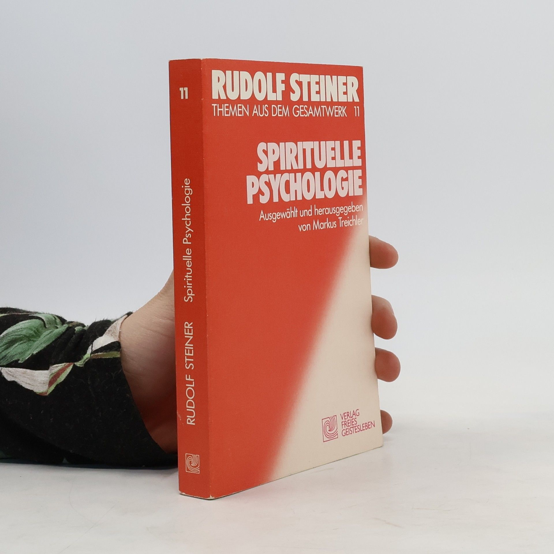 Rudolf Steiner Themen aus dem Gesamtwerk. Spirituelle Psychologie