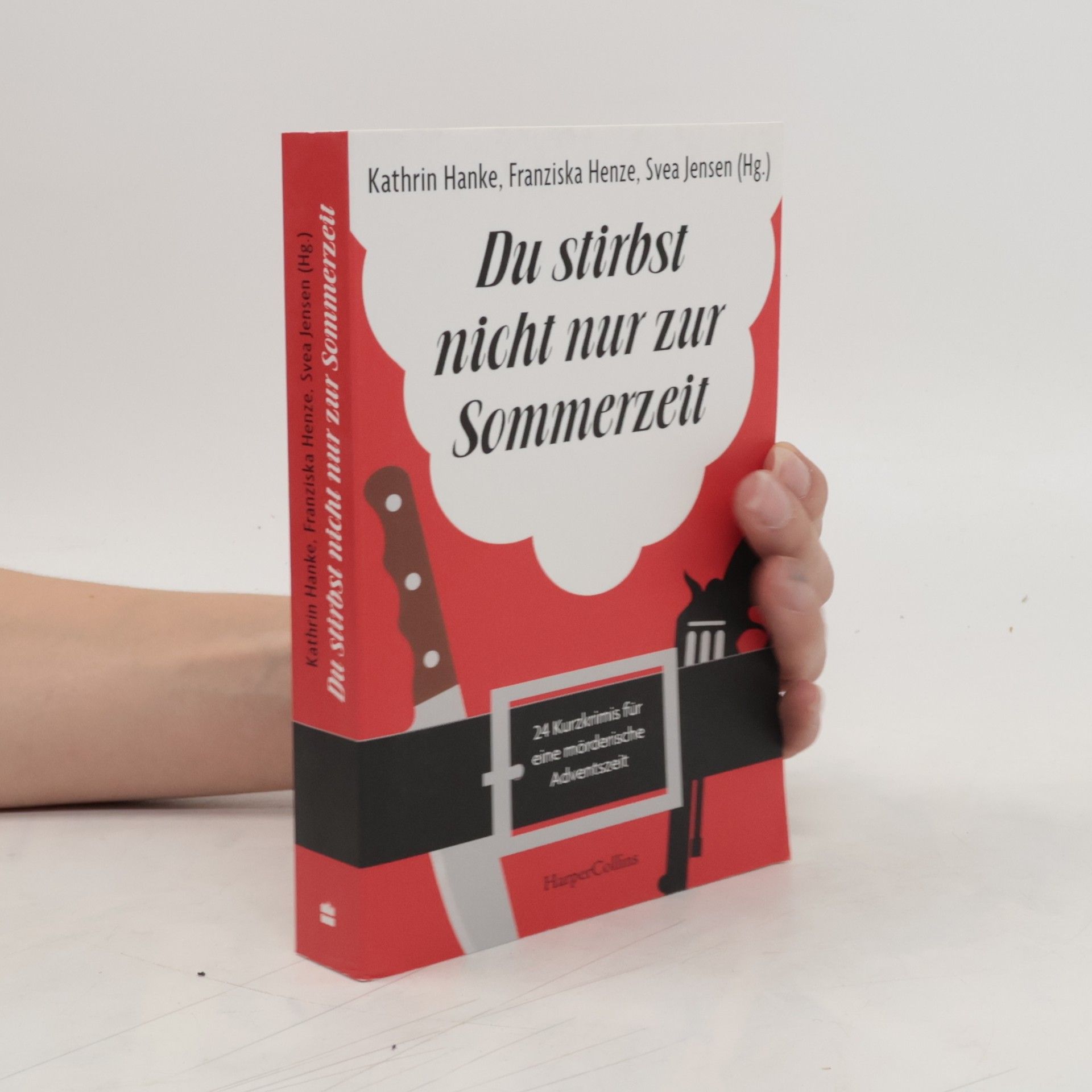 Svea Jensen Du stirbst nicht nur zur Sommerzeit. 24 Kurzkrimis für eine mörderische Adventszeit | Adventskalender für Krimi-Fans | Geschichten über verkleidete Weihnachtsmänner und tragische Familienfeiern