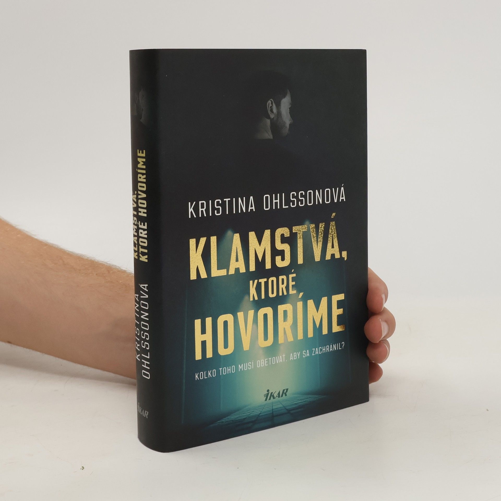 Kristina Ohlssonová Klamstvá, ktoré hovoríme
