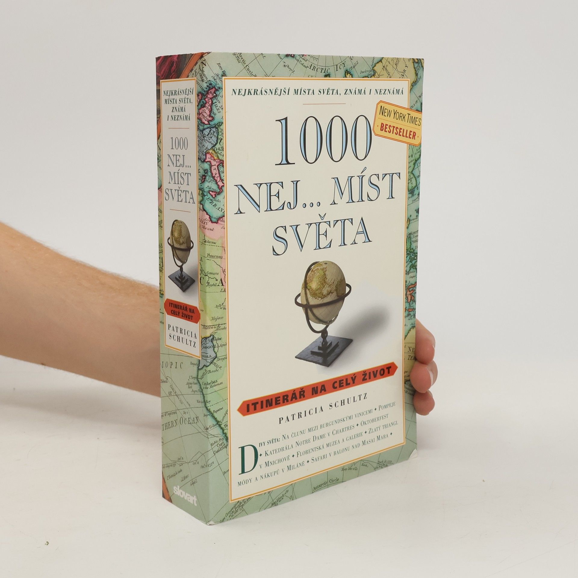 Patricia Schultz 1000 nej... míst světa: Itinerář na celý život: Nejkrásnější místa světa, známá i neznámá